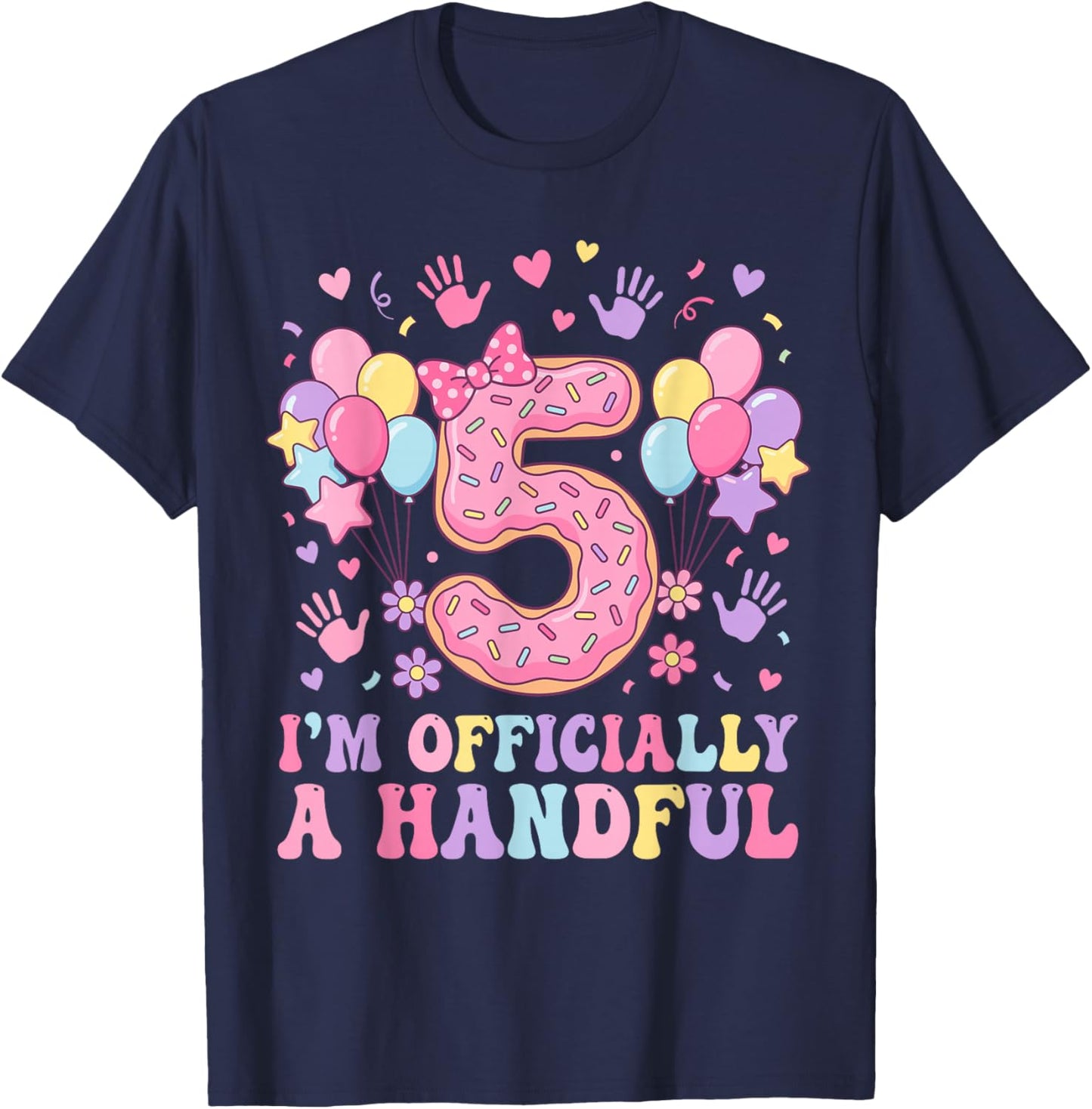 5th Birthday Girls I'm Officially A Handful Five Pink Bow T-Shirt - T-Shirt | Navy