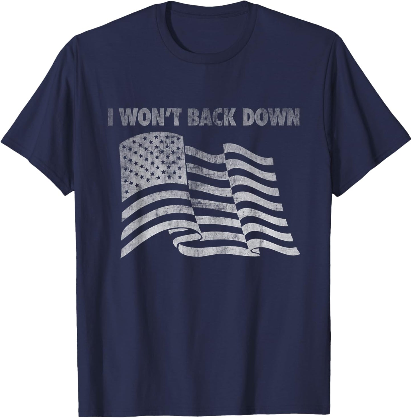 Distressed I Won't Back Down Flag Shirt T-Shirt - T-Shirt | Navy