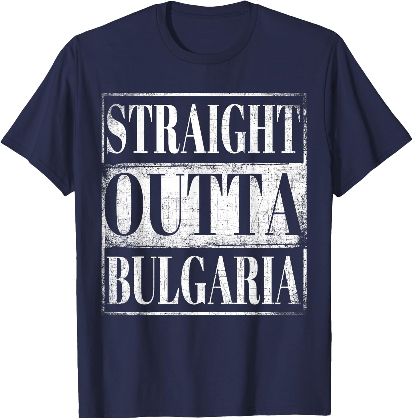 Straight Outta Bulgaria Bulgarian Descent Gift Shirt T-Shirt - T-Shirt | Navy
