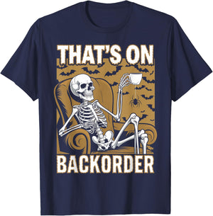 That's on Backorder Pharmacy Tech Skeleton That's Backorder T-Shirt - T-Shirt | Navy