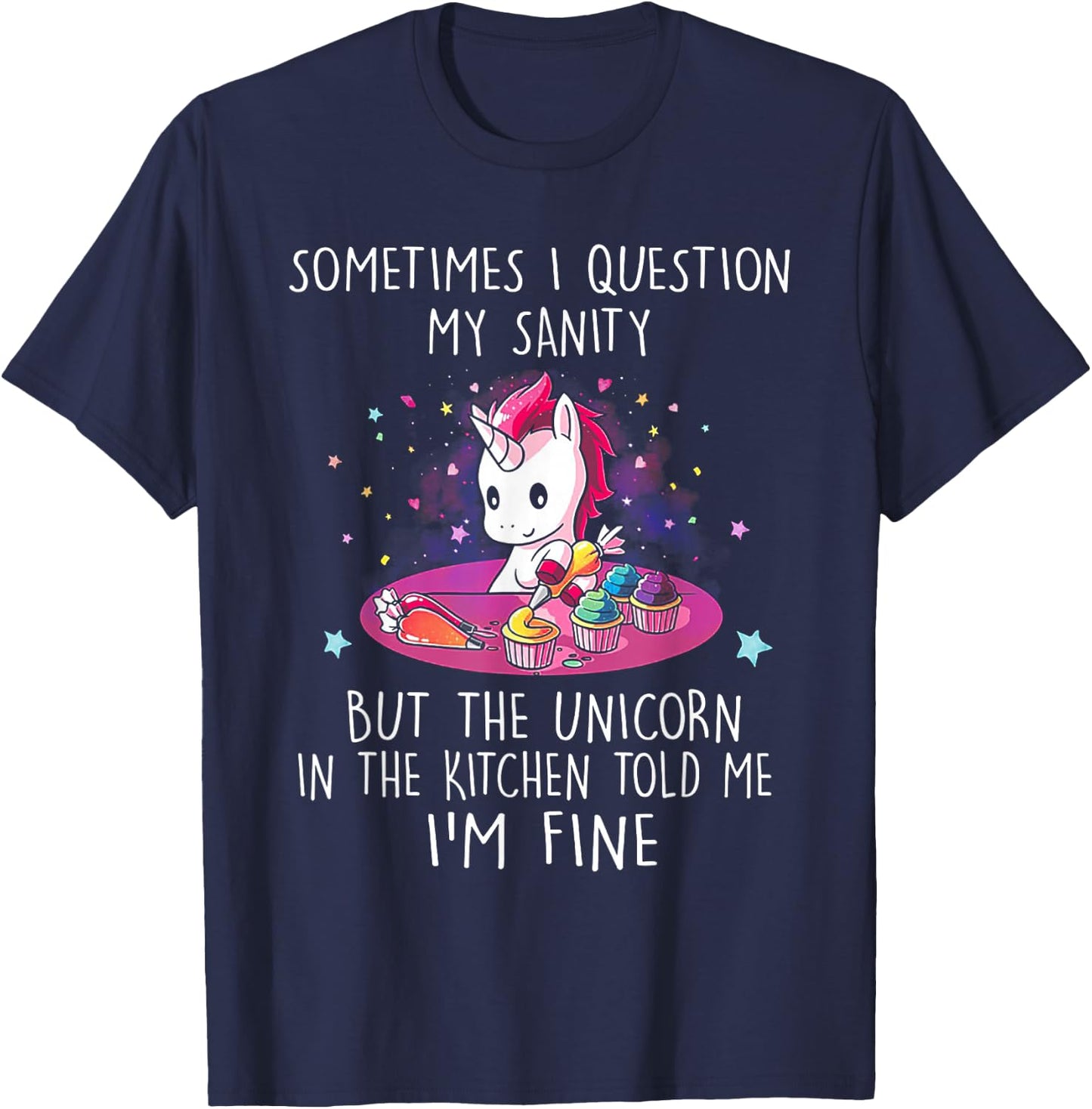 Sometimes I Question My Sanity But The Unicorn T-Shirt - T-Shirt | Navy
