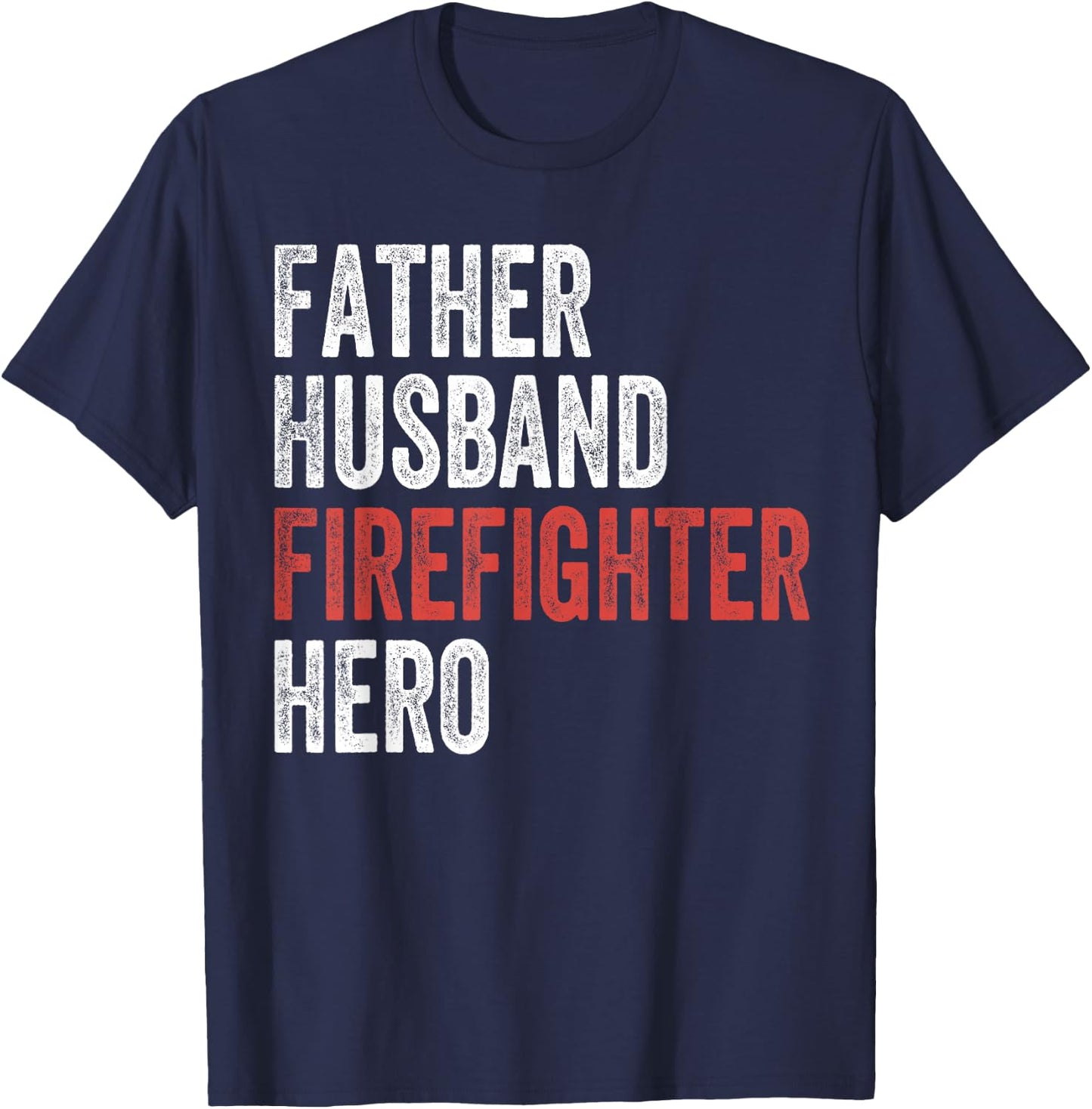 Father Husband Firefighter Hero Dad Fireman Gift T-Shirt - T-Shirt | Navy