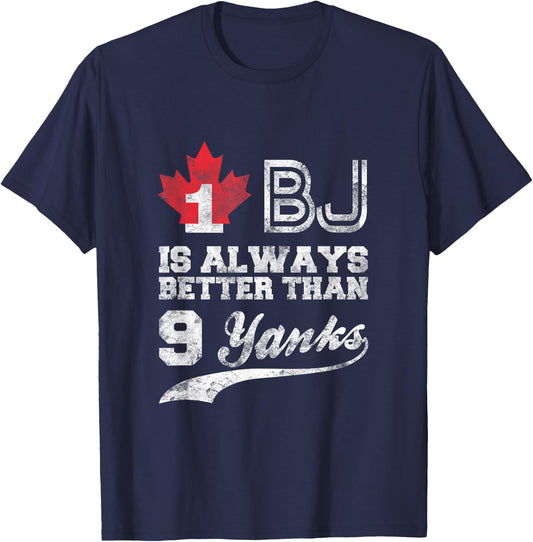 1 BJ is Always Better Than 9 Yanks T-Shirt - T-Shirt | Navy