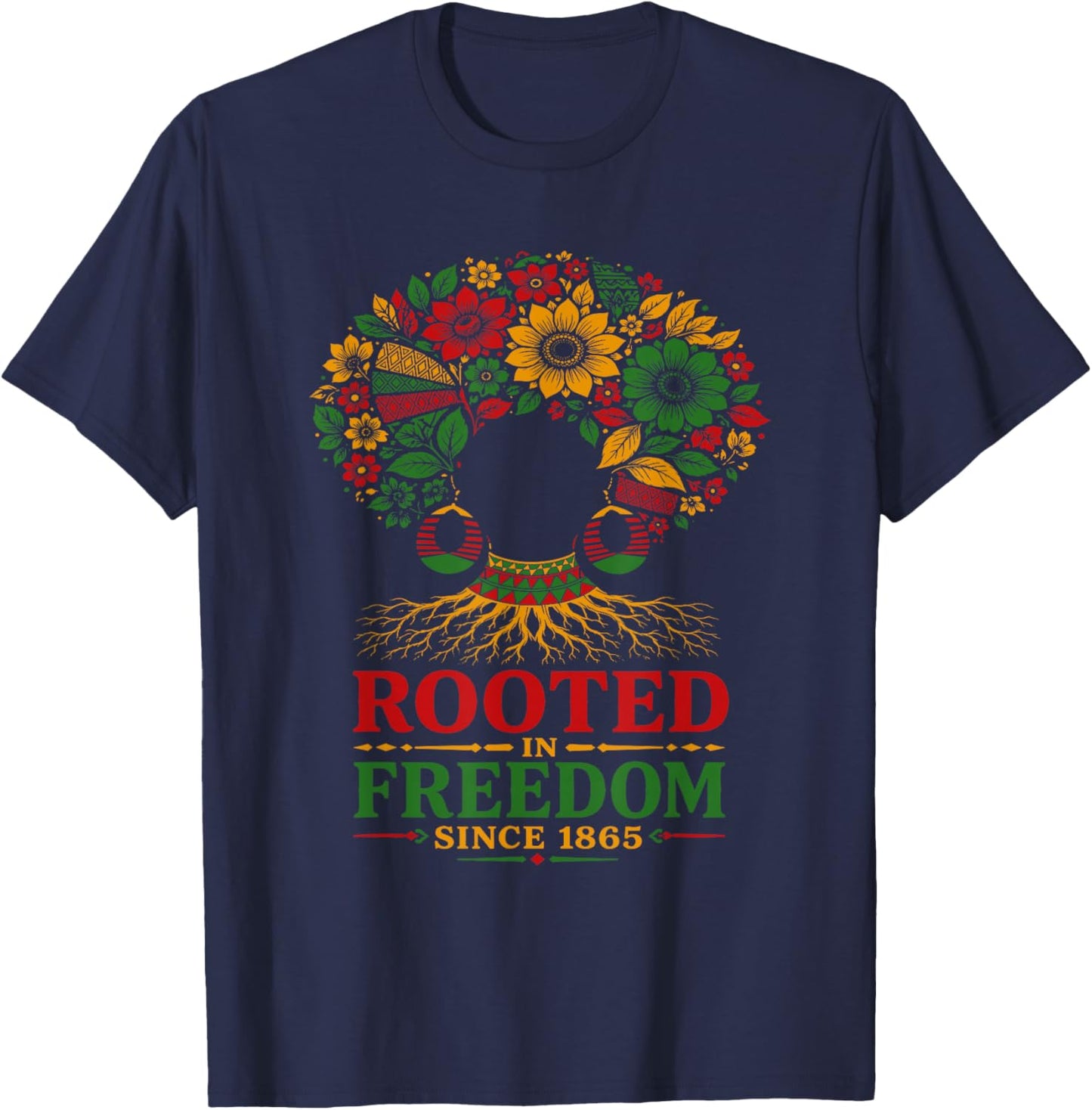 Juneteenth Rooted in Freedom Juneteenth Black Women Men T-Shirt - T-Shirt | Navy