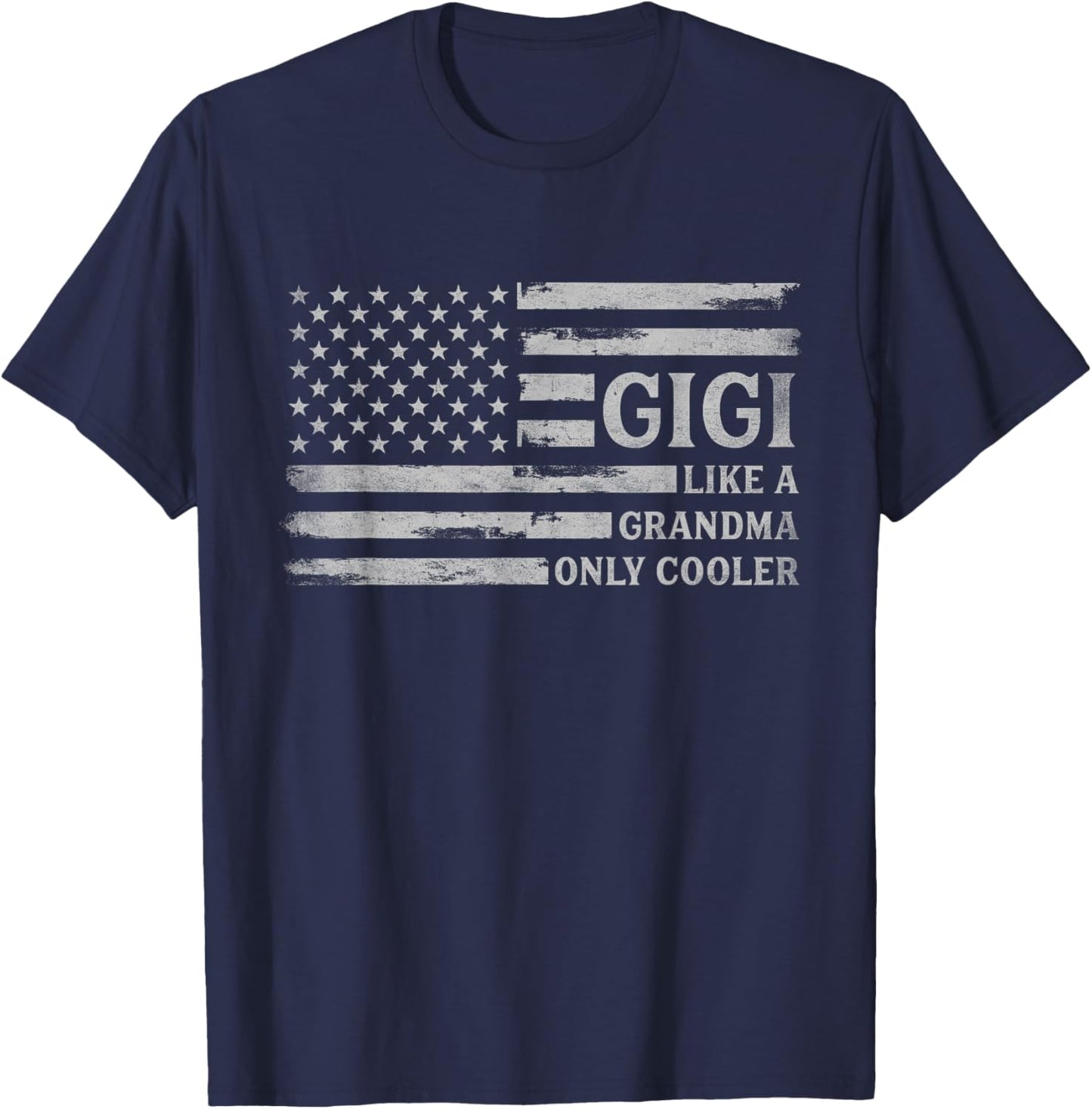 Gigi Like A Grandma Only Cooler Mother's Day Grey USA Flag T-Shirt - T-Shirt | Navy
