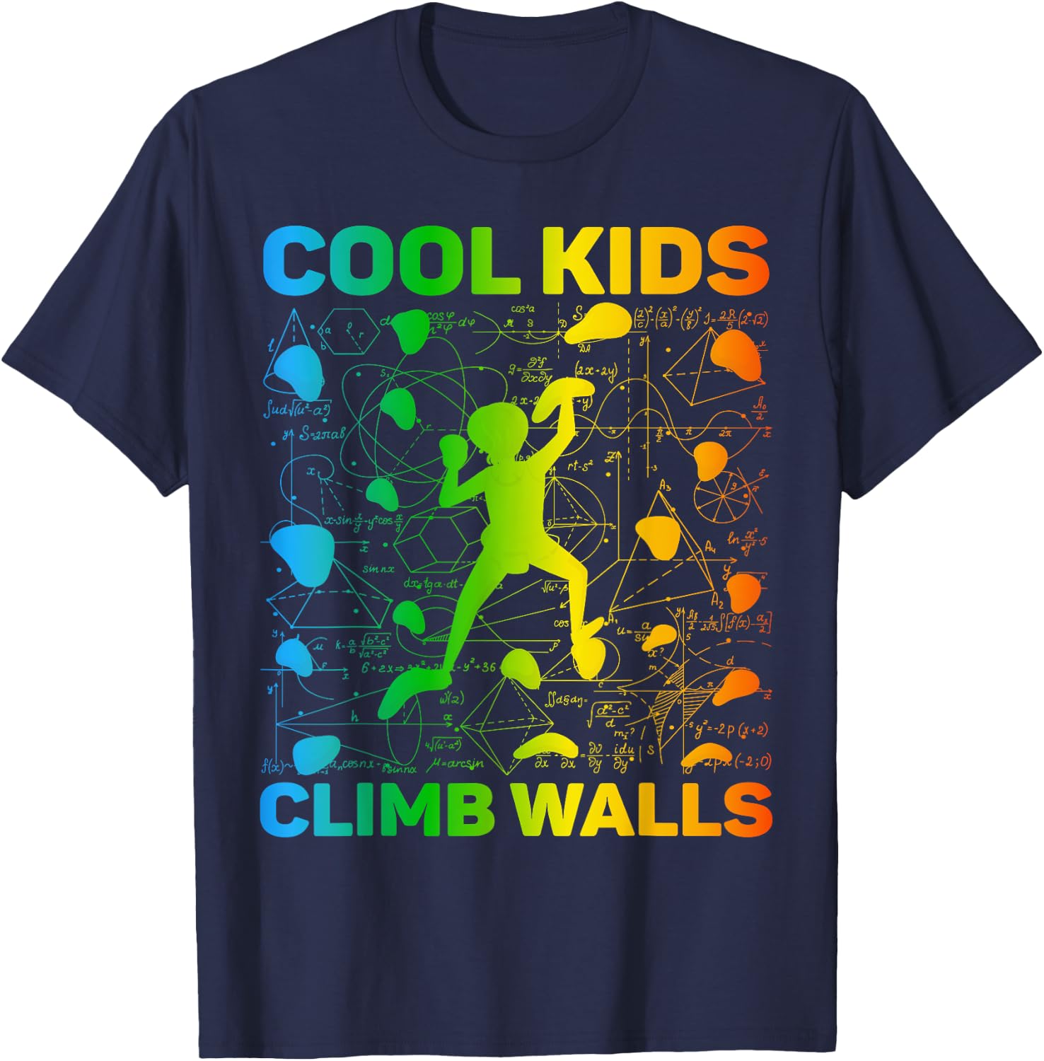 Cool Kids Climb Walls Extreme Sport Rock Climbing Bouldering T-Shirt - T-Shirt | Navy