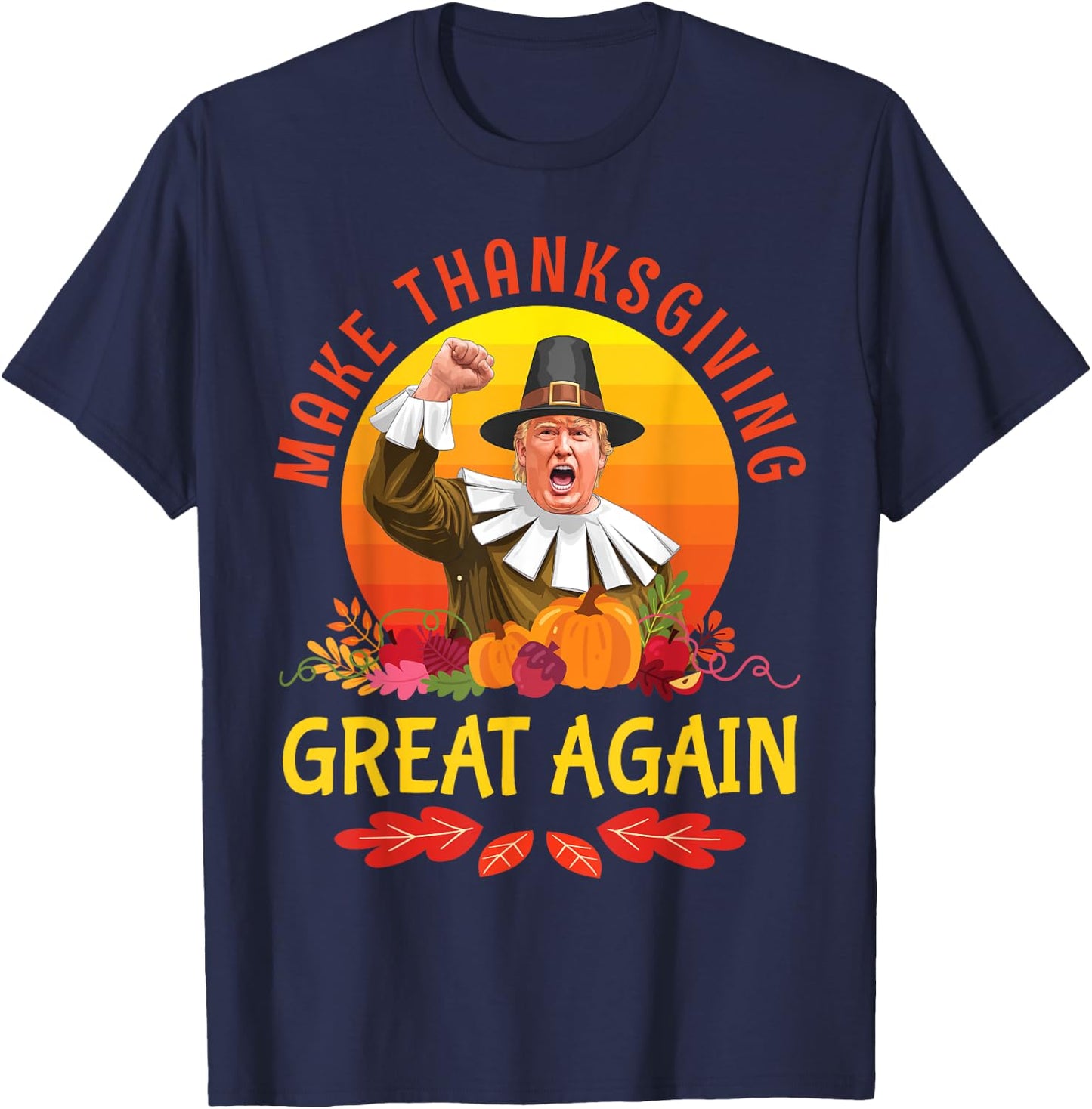 Donald Trump Pilgrim Costume Make Thanksgiving Great Again T-Shirt - T-Shirt | Navy