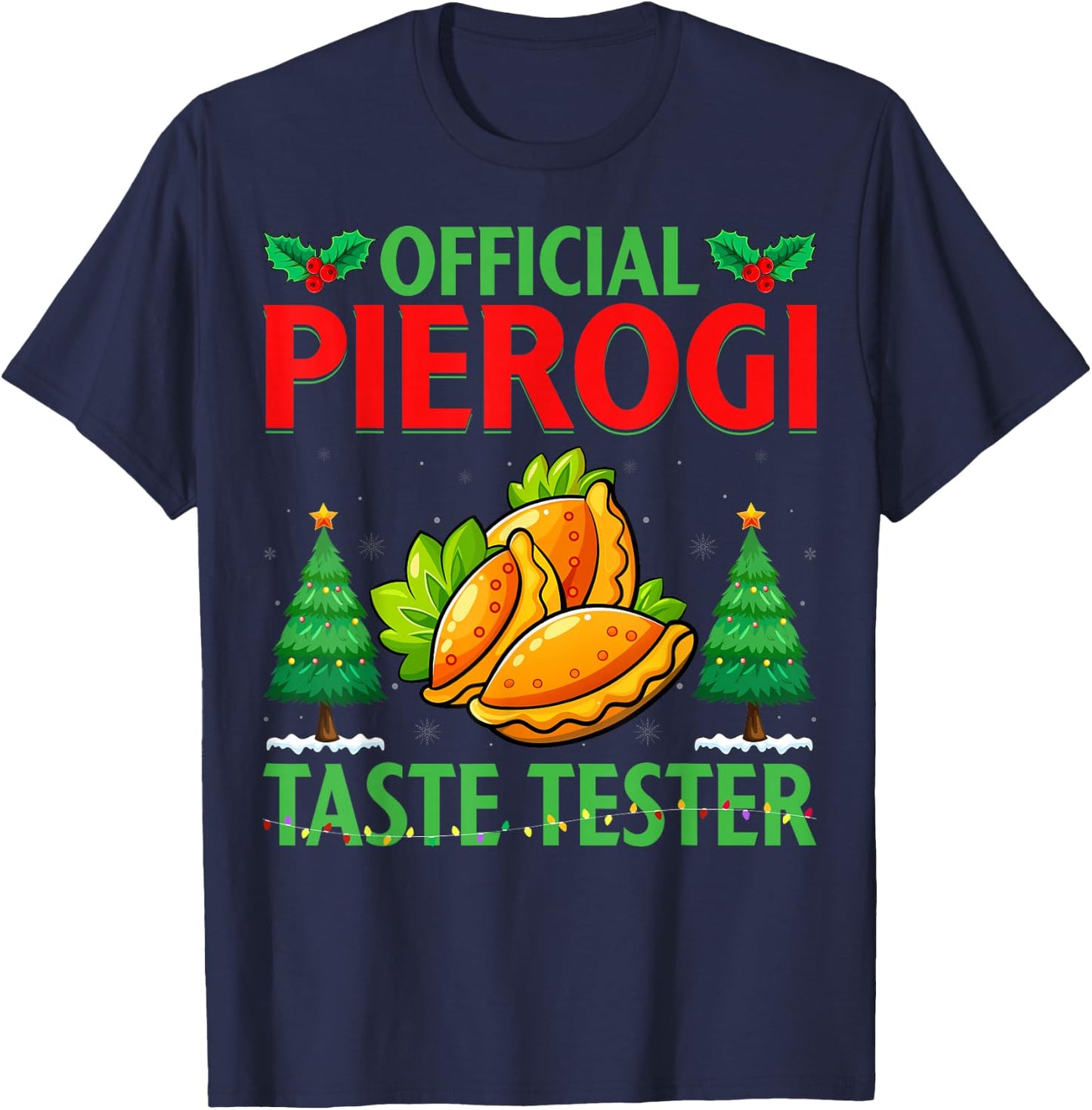 Pierogi Taste Tester - Polish Food Pierogi Lover Christmas T-Shirt - T-Shirt | Navy