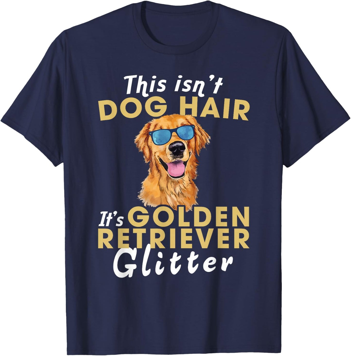 This Isn't Dog Hair It's Golden Retriever Glitter Women Kids T-Shirt - T-Shirt | Navy