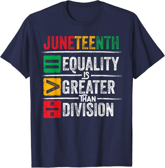 Juneteenth Equality is Greater Than Division Math Teacher T-Shirt - T-Shirt | Navy
