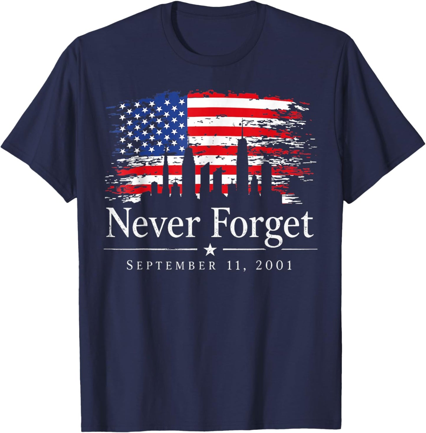 Never Forget September 11 2001 Memorial Day American Flag T-Shirt - T-Shirt | Navy