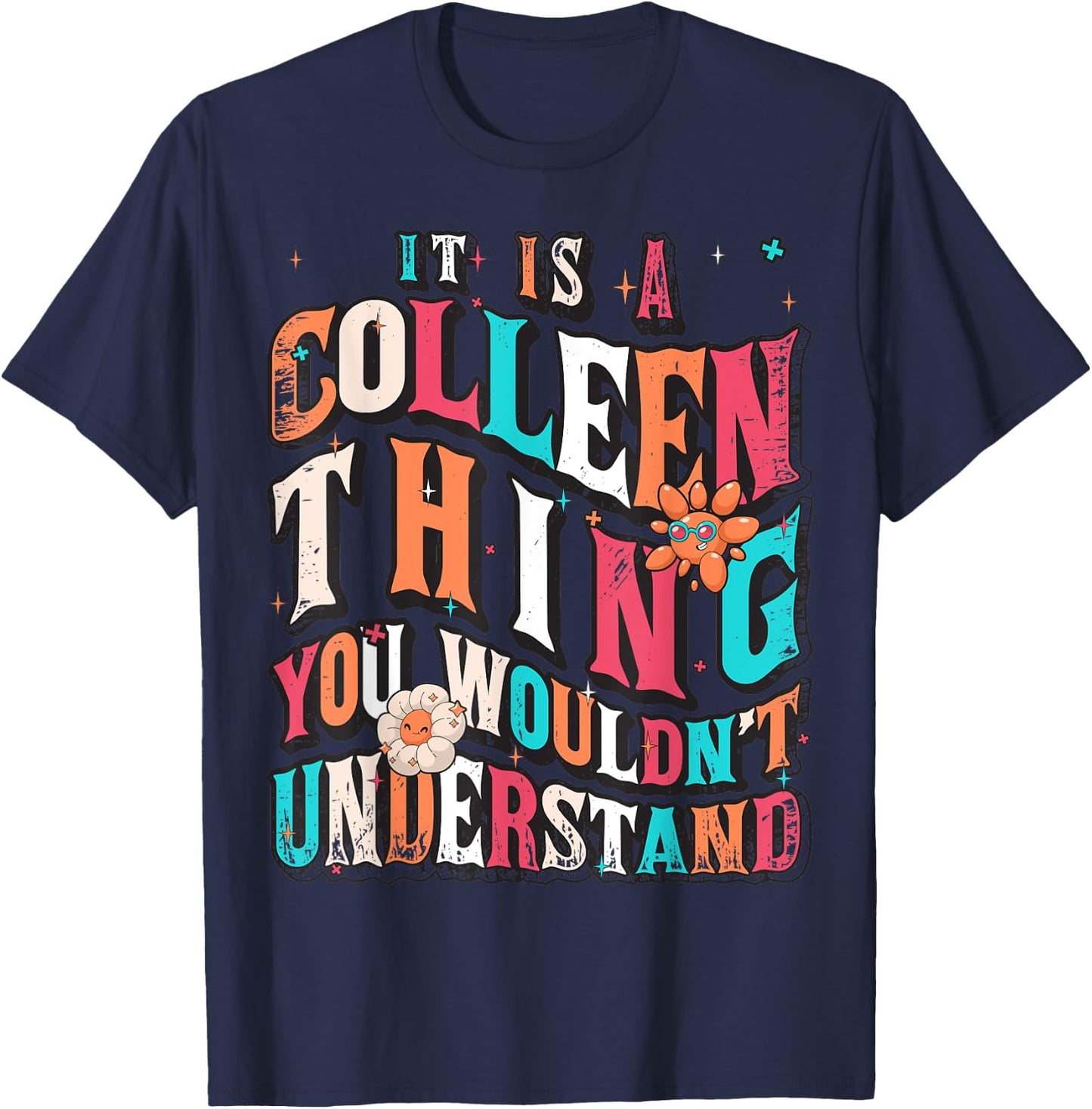 It's Colleen Thing You Wouldn't Understand, Colleen Groovy T-Shirt - T-Shirt | Navy