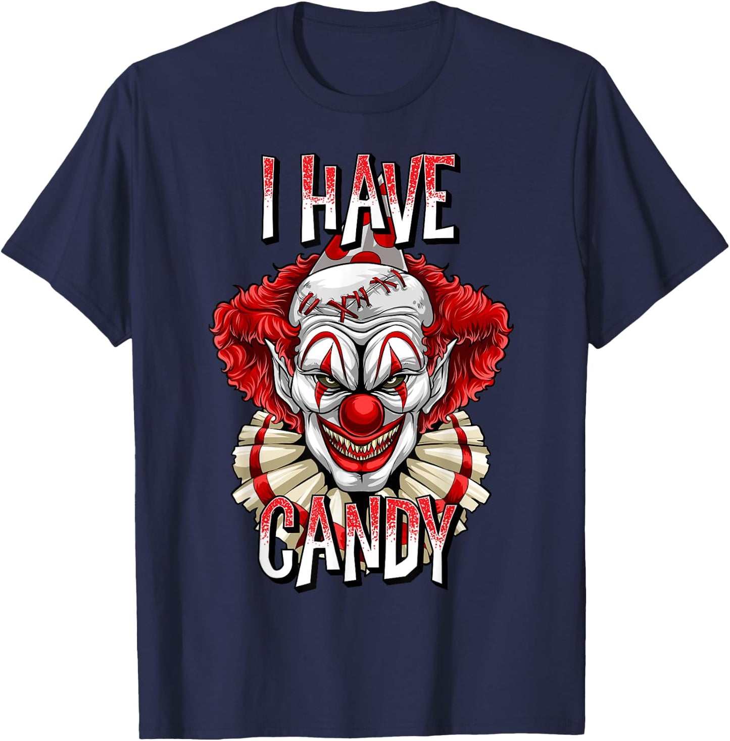 Scary Creepy Clown Halloween T Shirt I Have Candy Gifts T-Shirt - T-Shirt | Navy