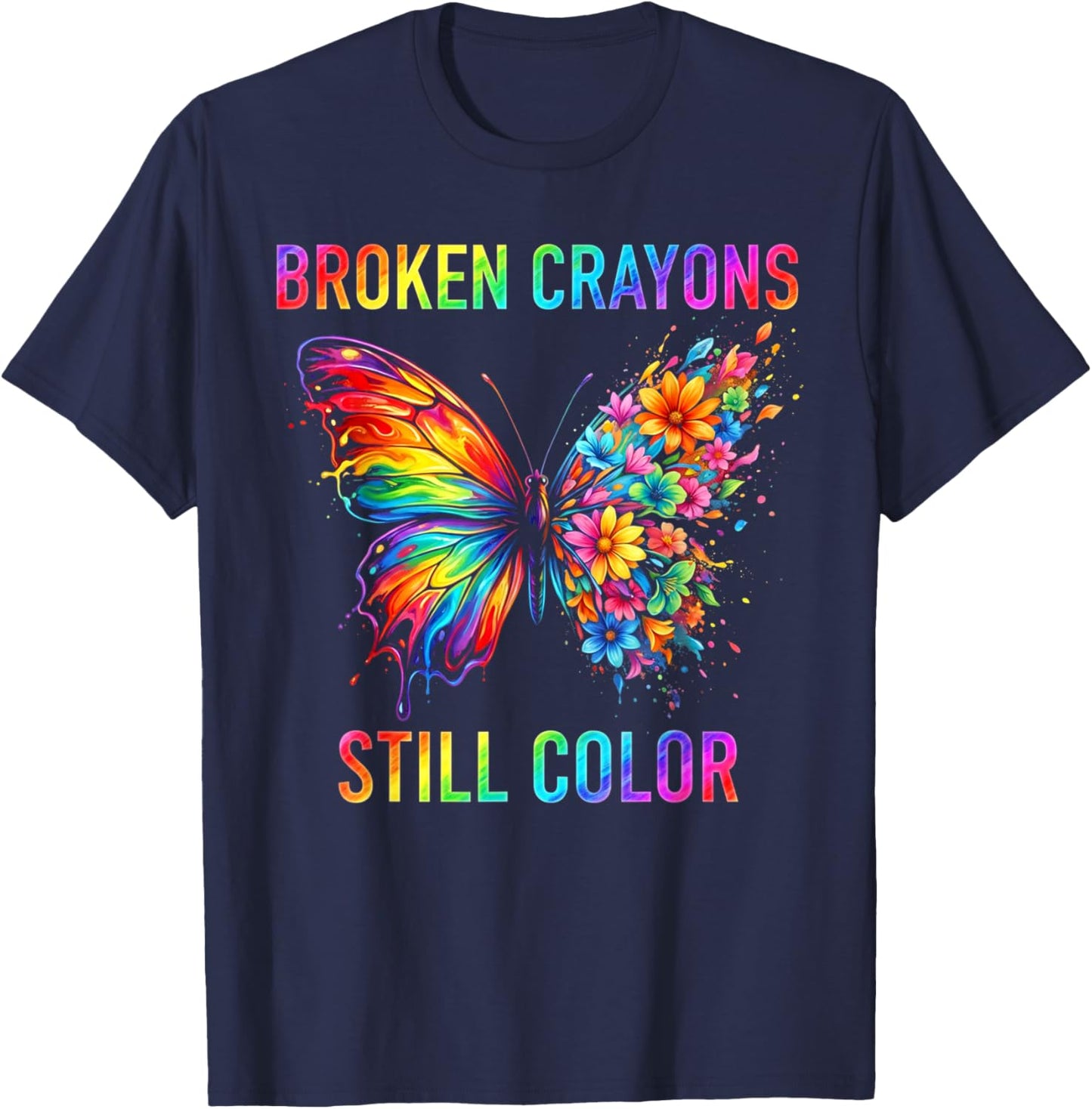 Broken Crayons Still Colors Mental Health Awareness T-Shirt - T-Shirt | Navy