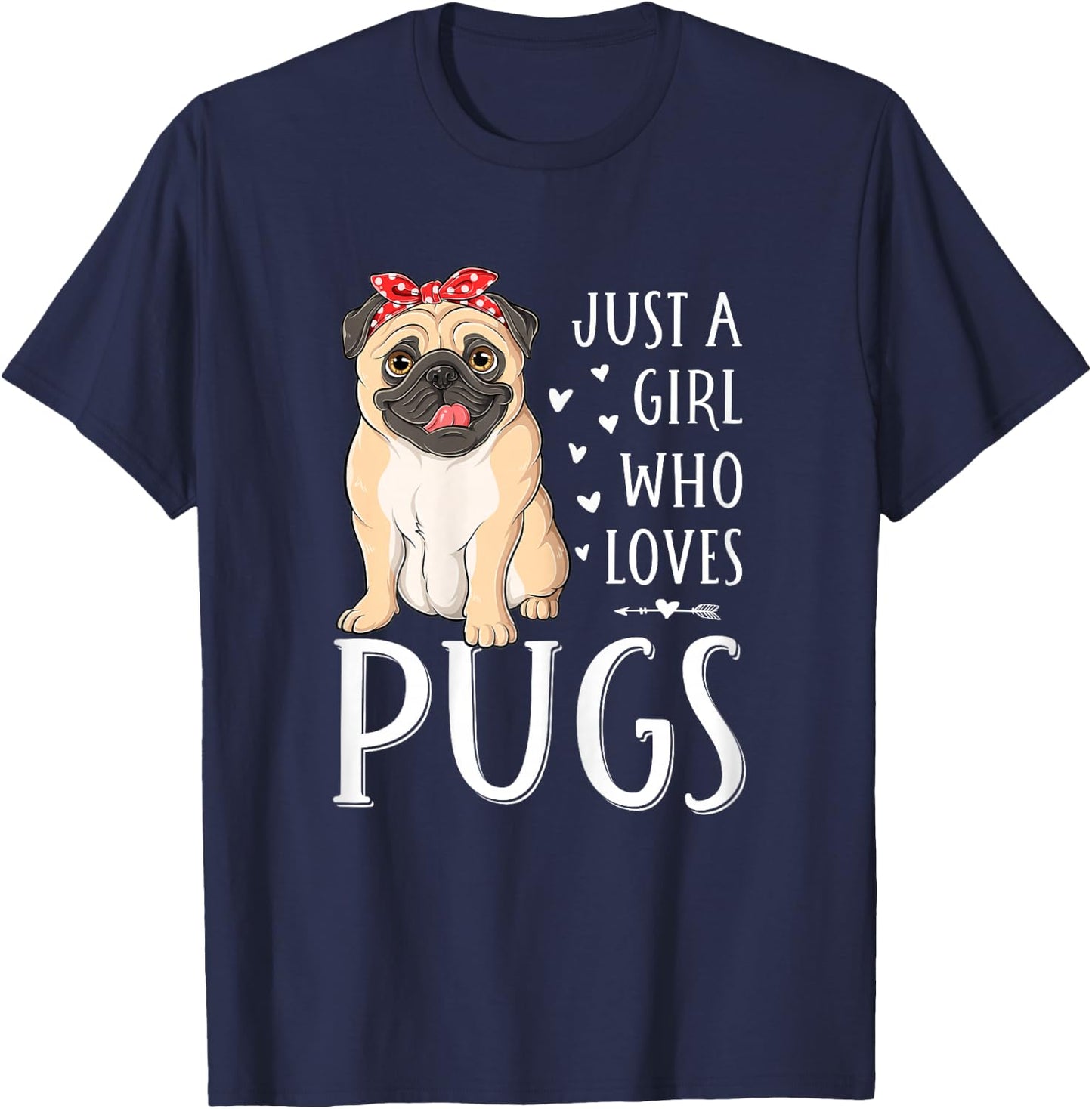 Just A Girl Who Loves Pugs Cute Dog Lover Girls Women T-Shirt - T-Shirt | Navy
