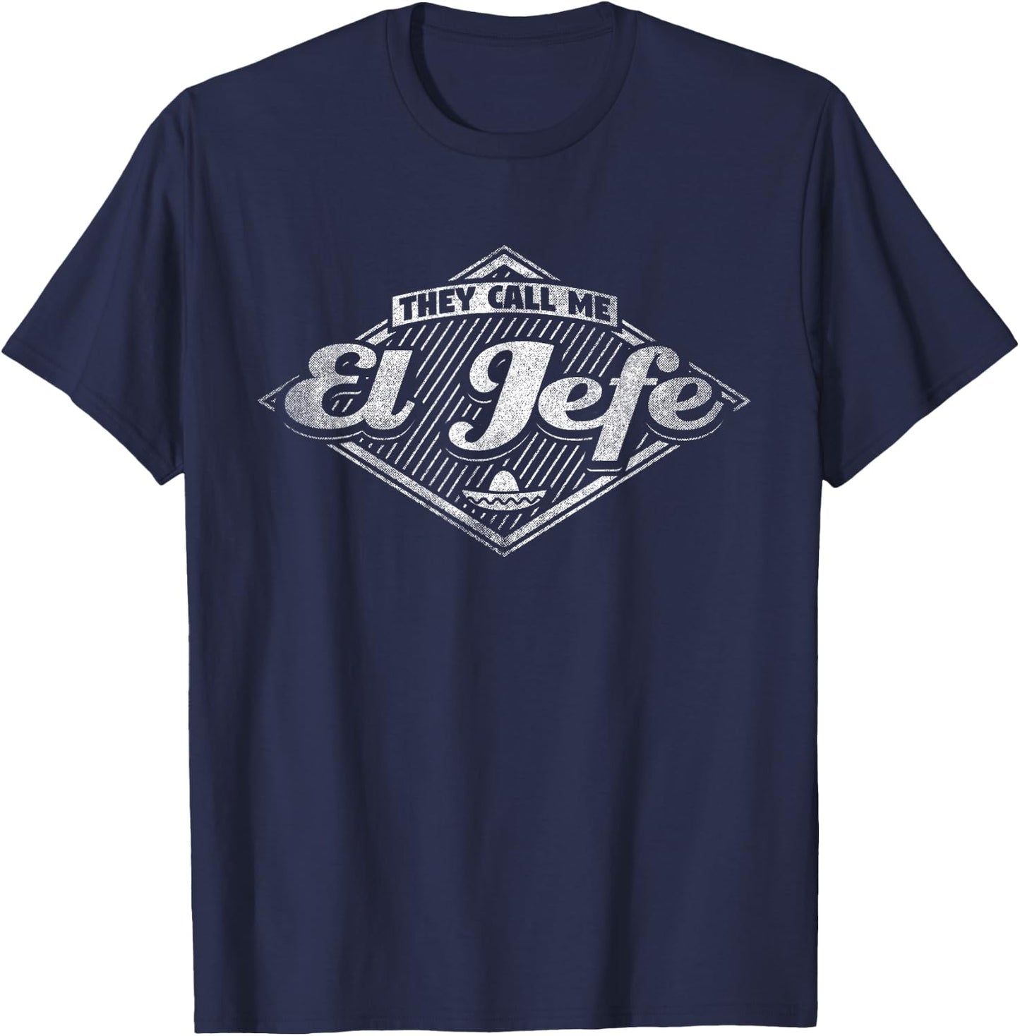 They Call Me El Jefe - Funny Boss Quote T-Shirt - T-Shirt | Navy