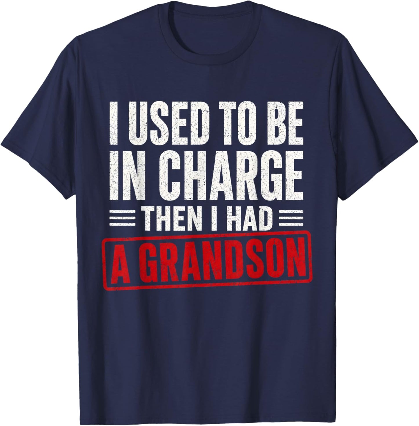 Retro I Used to Be in Charge Then I Had A Grandson T-Shirt - T-Shirt | Navy