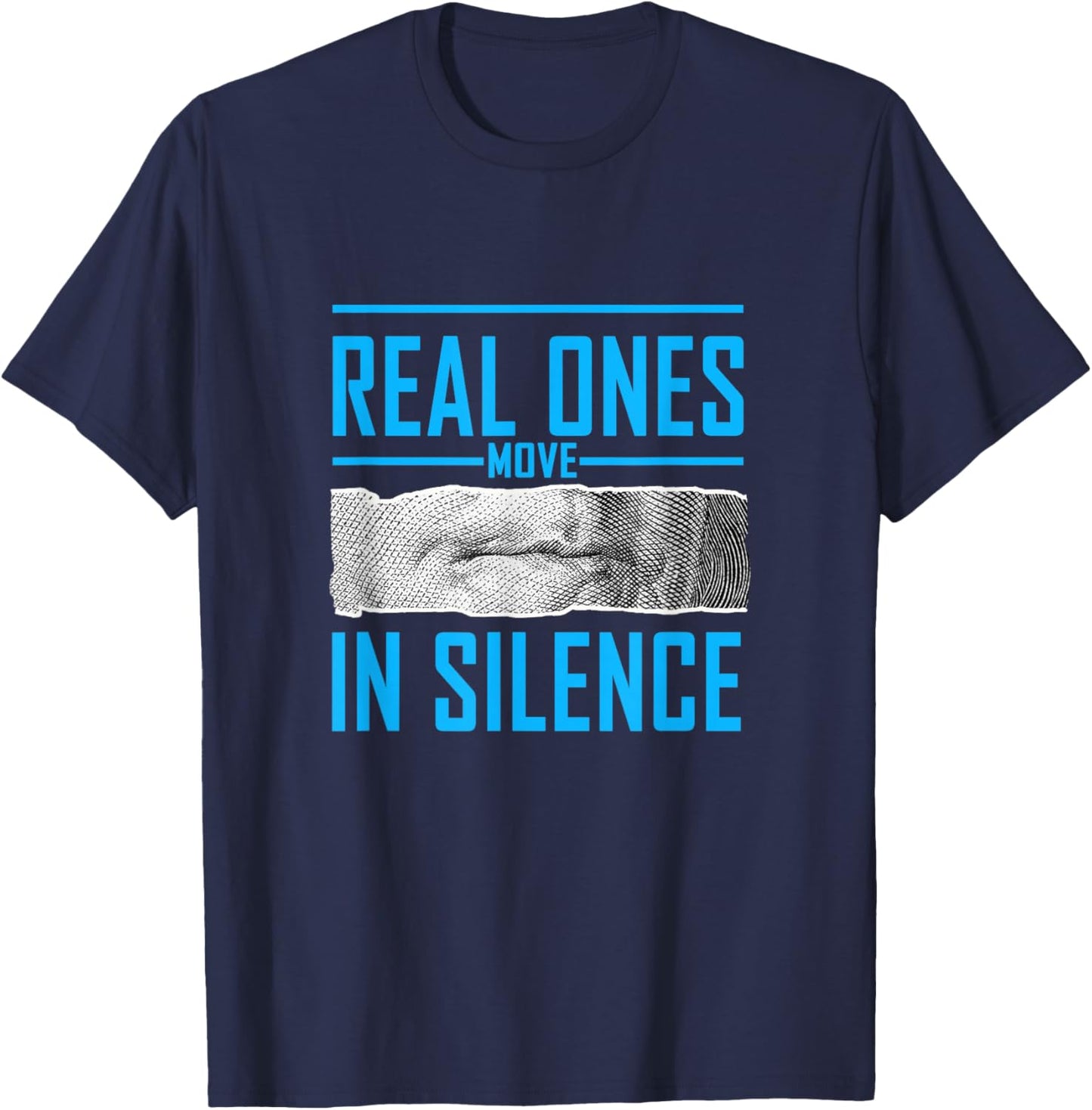 Blue Color Real Ones Move in Silence Blue Graphic T-Shirt - T-Shirt | Navy