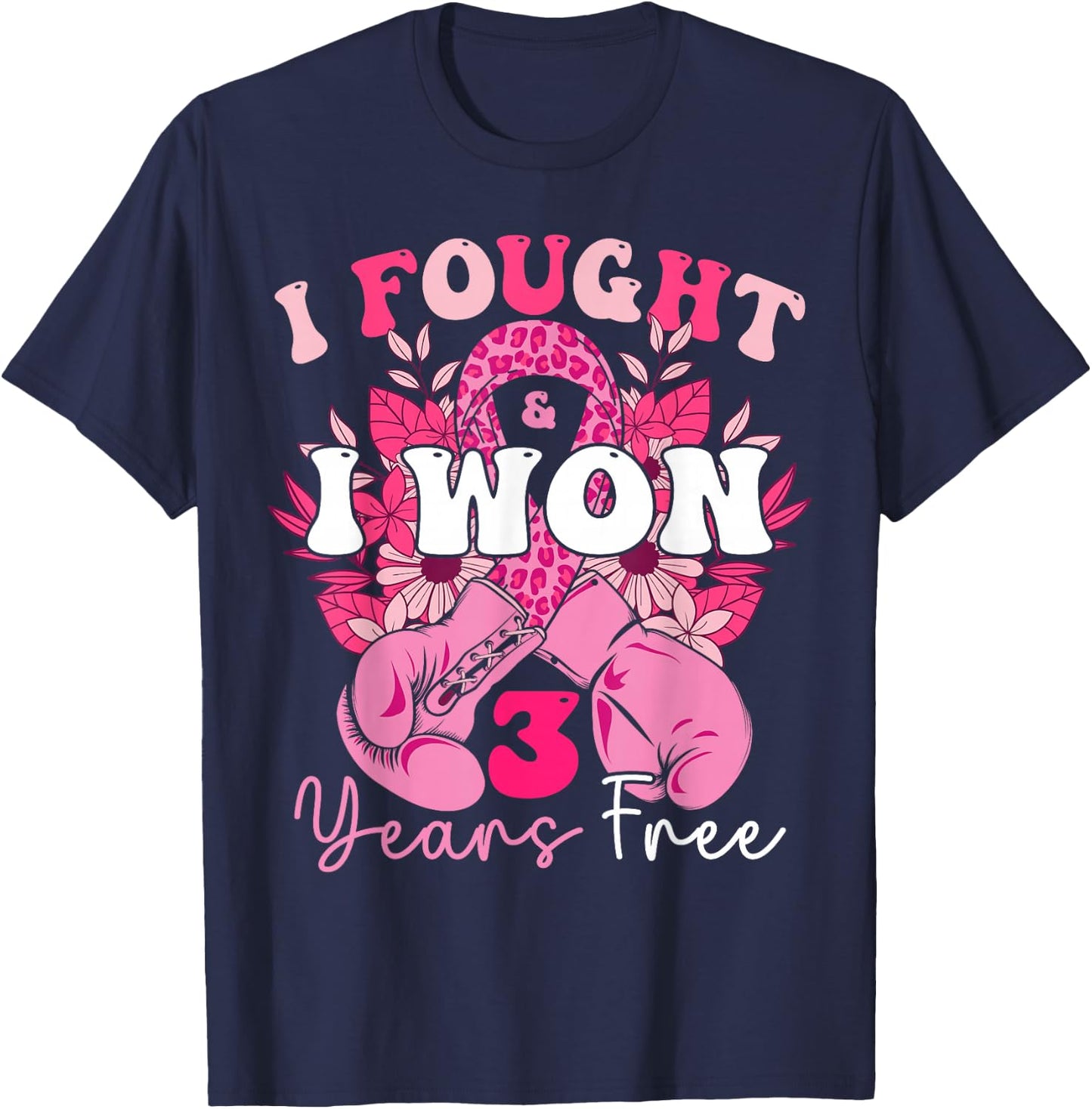 I Fought And I Won 3 Years Free Breast Cancer Awareness 2024 T-Shirt - T-Shirt | Navy