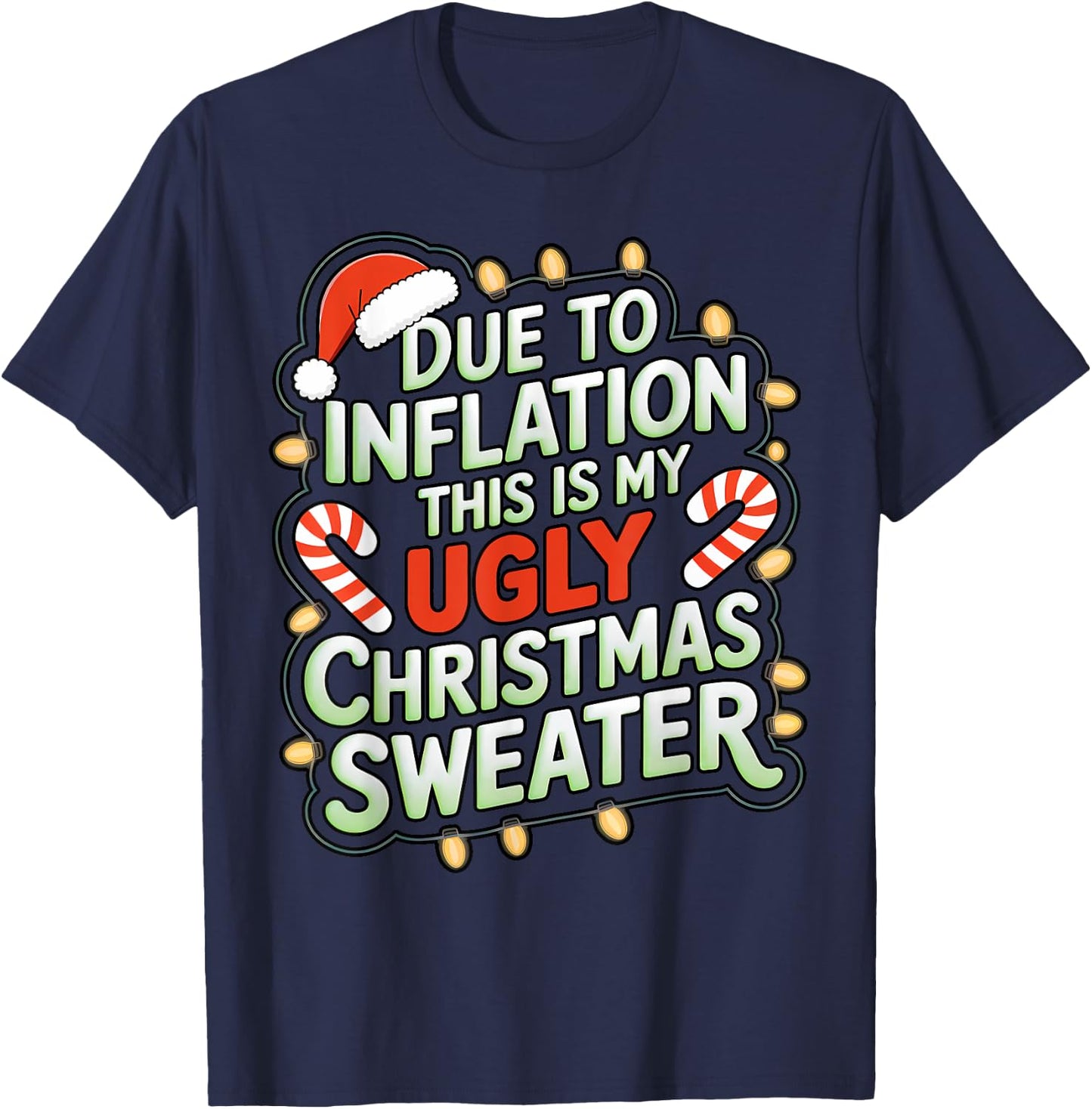 Due To Inflation Funny Ugly Christmas Sweater Xmas Joke T-Shirt - T-Shirt | Navy