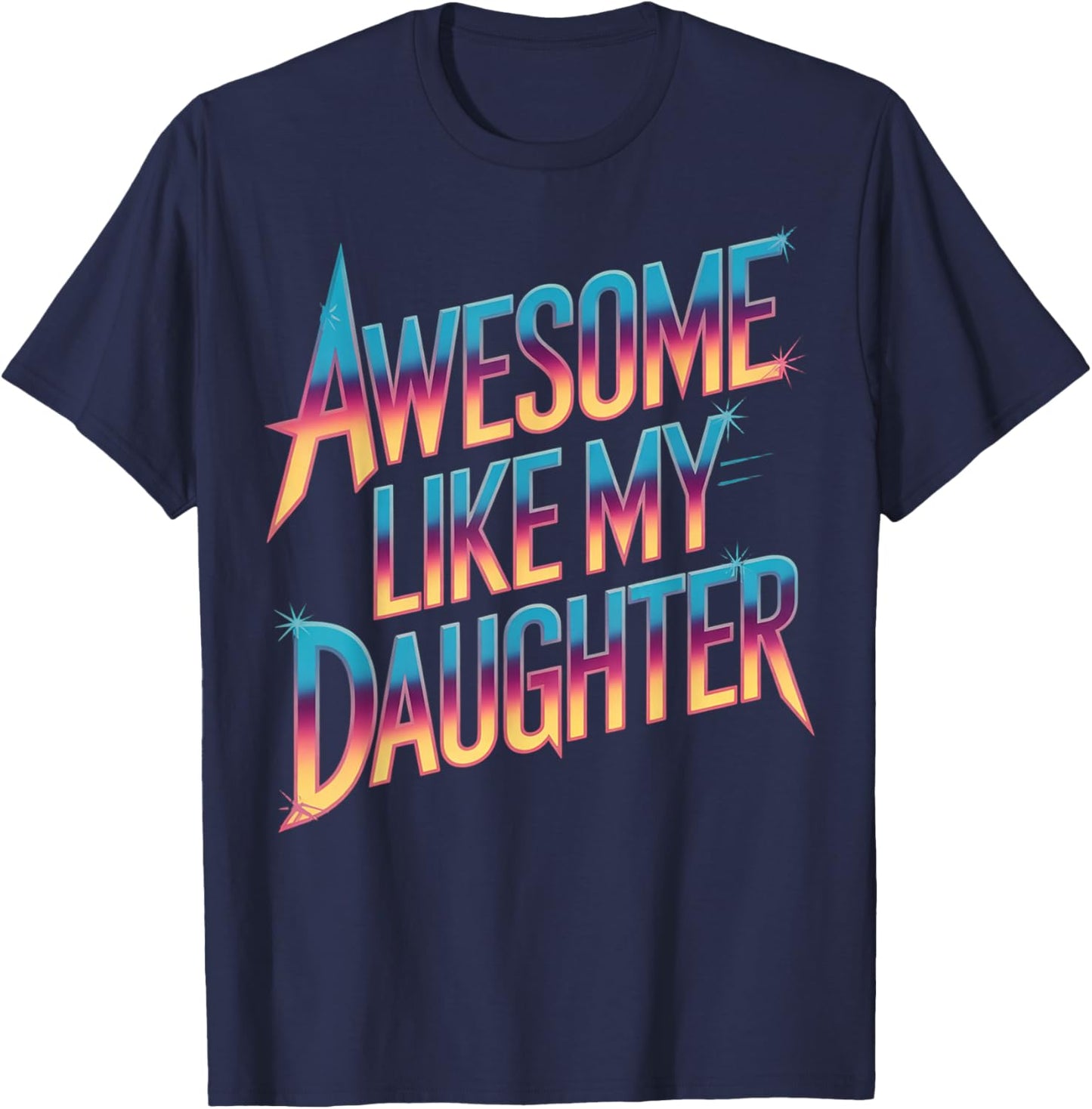Awesome like my daughter fathers day T-Shirt - T-Shirt | Navy
