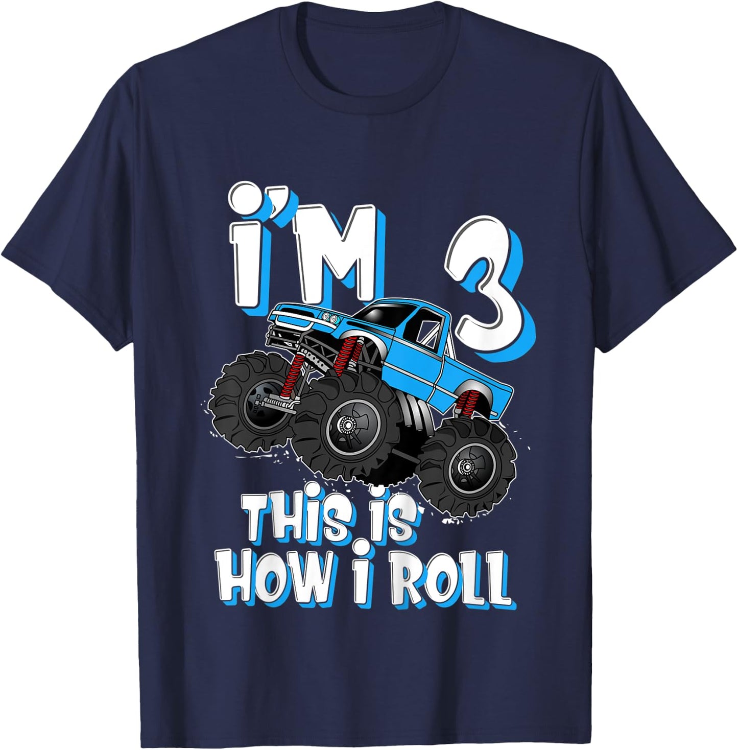 Kids Monster Truck I'm 3 This is How I Roll 3rd Birthday Party T-Shirt - T-Shirt | Navy