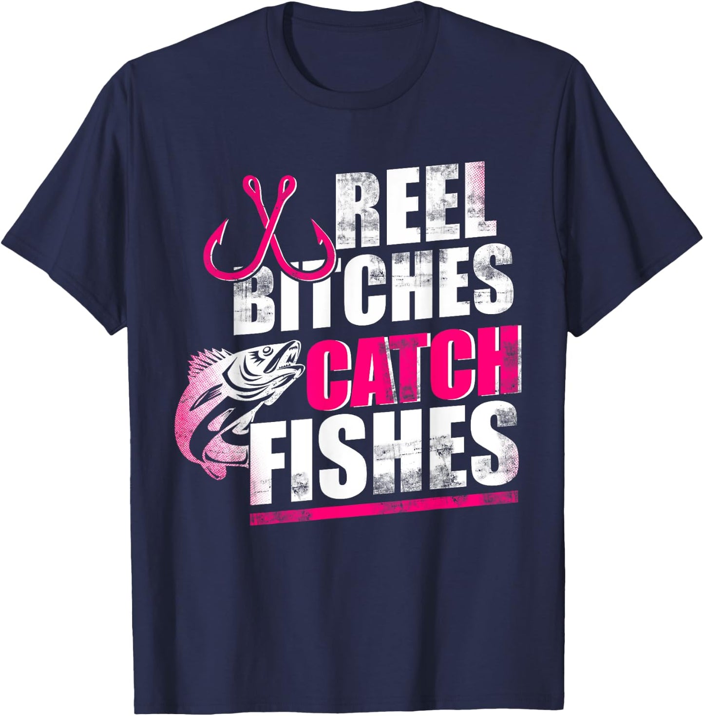 Reel Bitches Catch Fishes Funny Fishing T-Shirt - T-Shirt | Navy