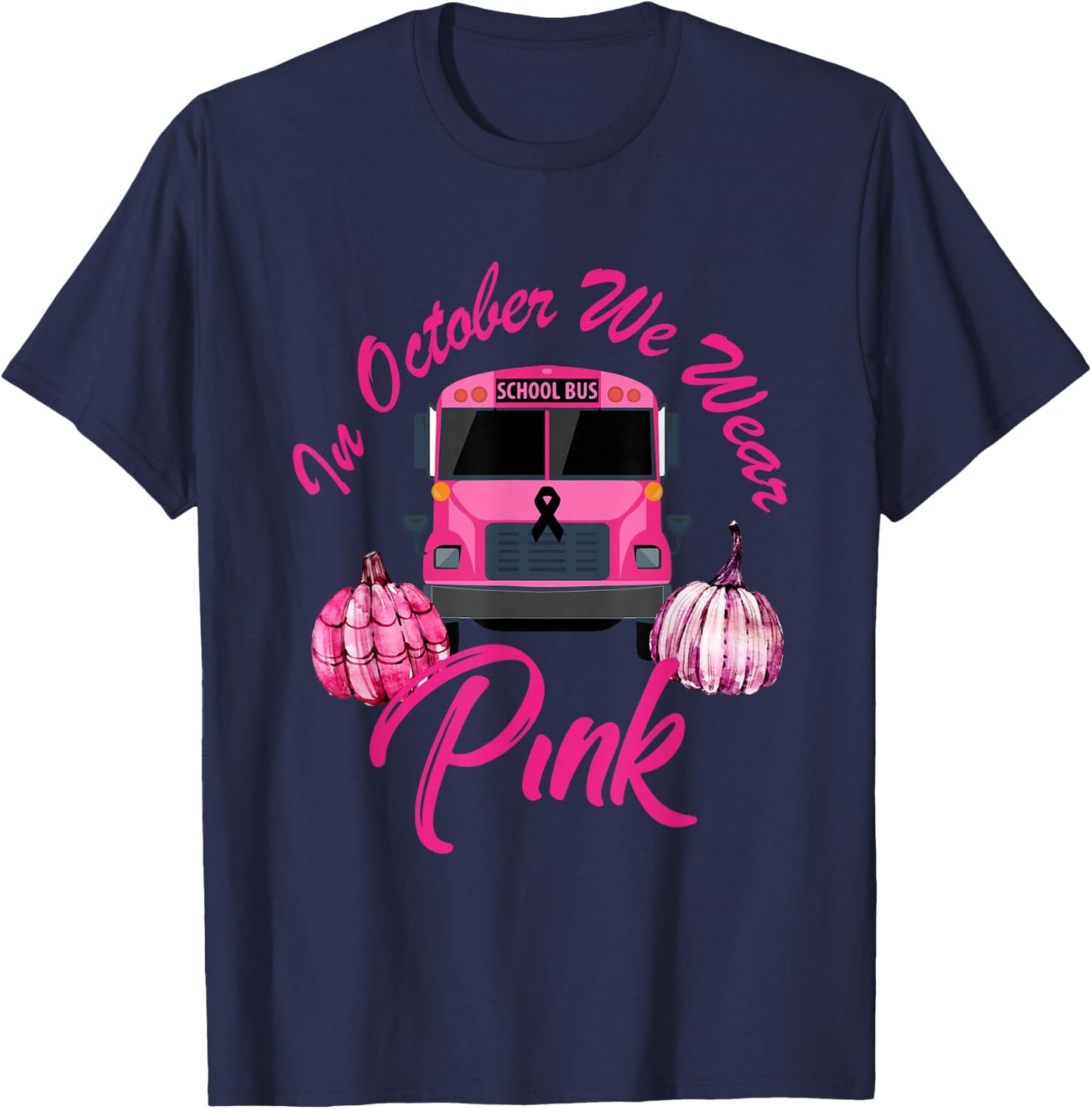 In October We Wear Bus Pink Pumpkin Breast Cancer Halloween T-Shirt - T-Shirt | Navy