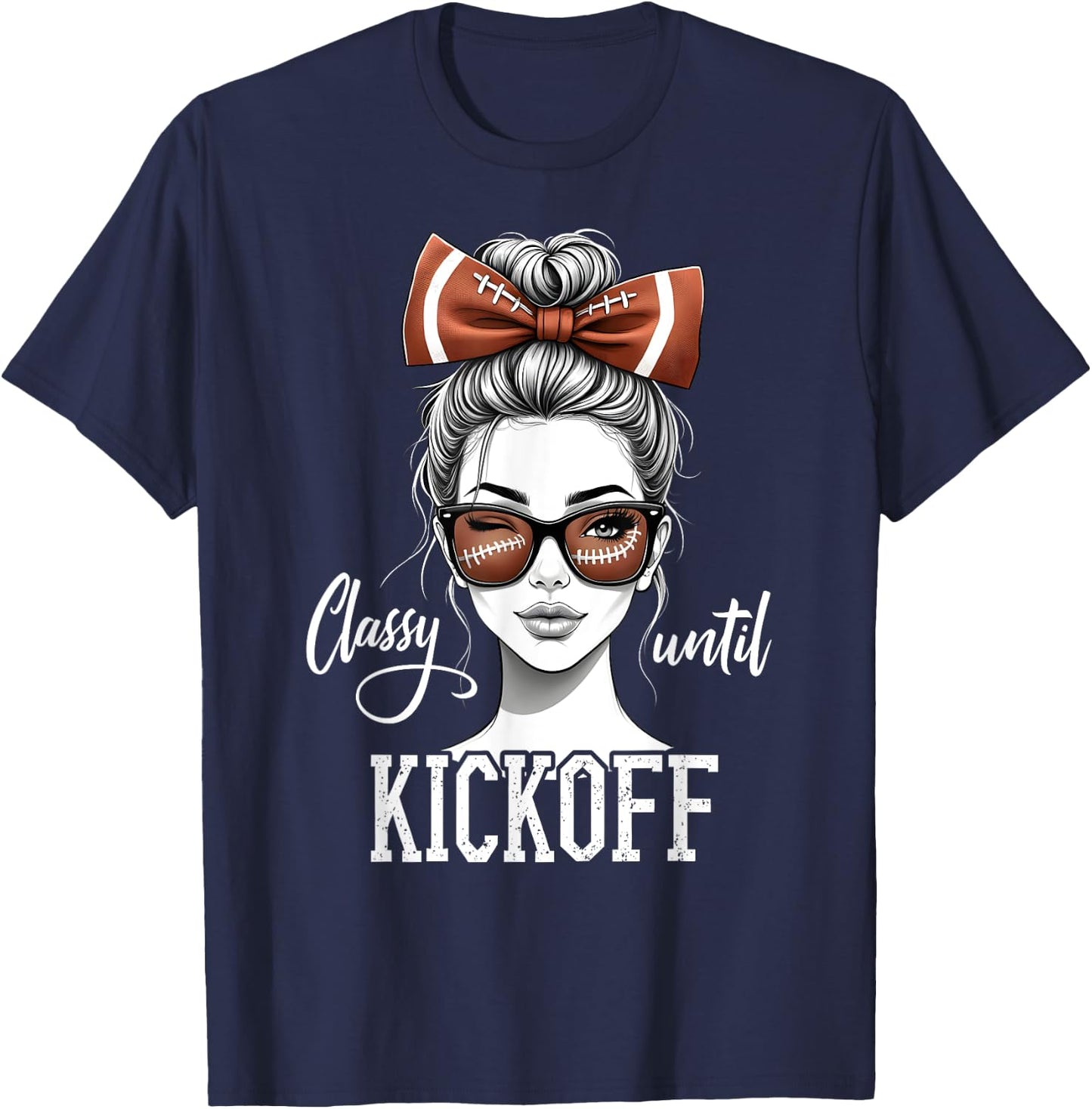 Classy Until Kickoff Messy Bun Girl American Football Team T-Shirt - T-Shirt | Navy
