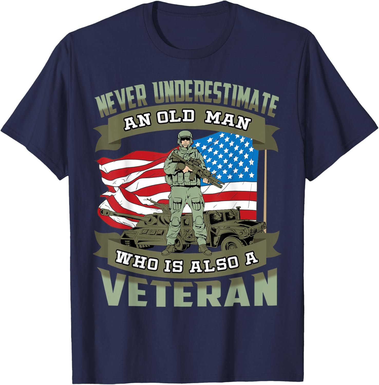 Never Underestimate an Old Man Who Is Also A Veteran T-Shirt - T-Shirt | Navy