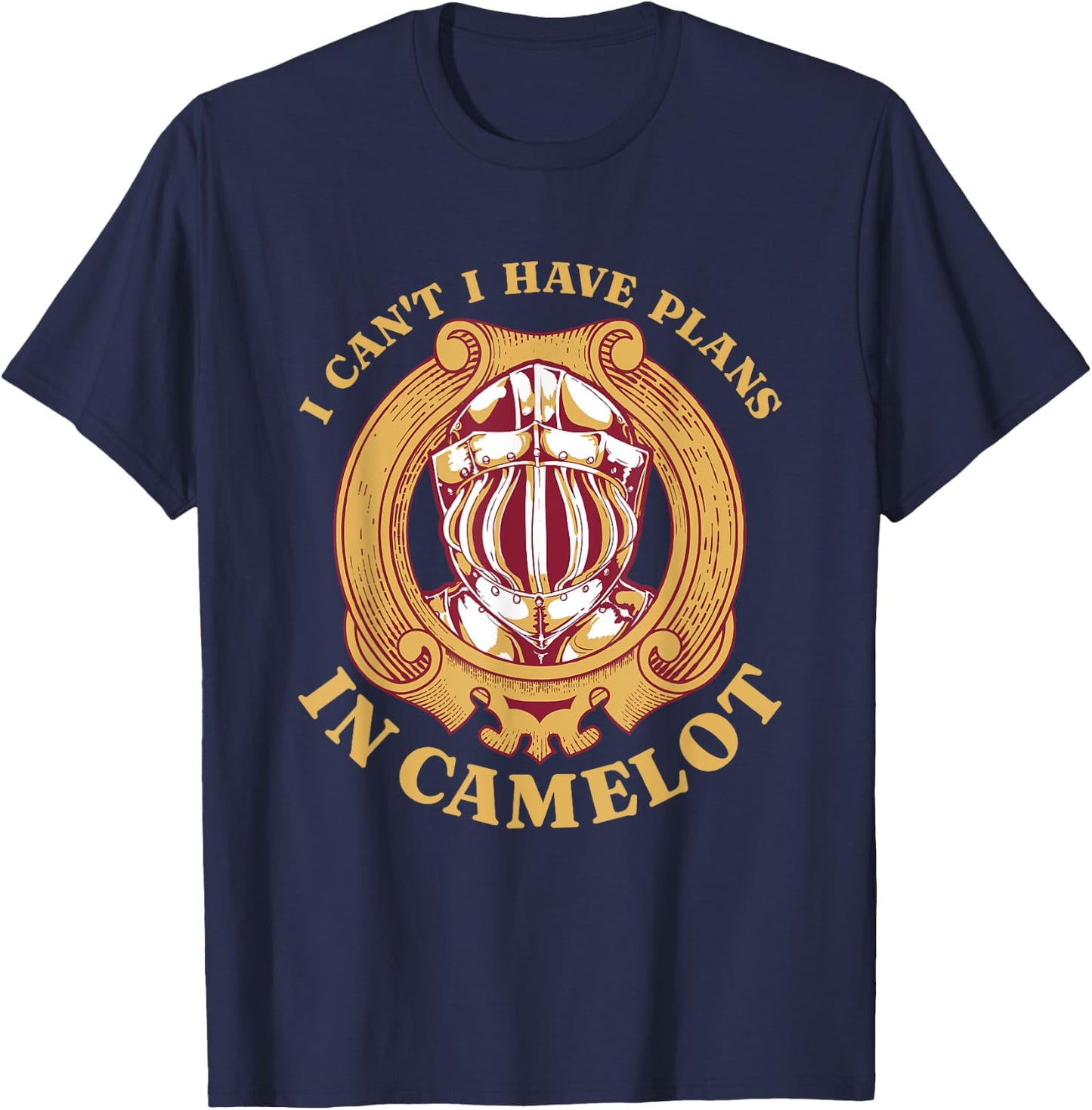 Plans In Camelot Medieval Festival Knight King Arthur Legend T-Shirt - T-Shirt | Navy