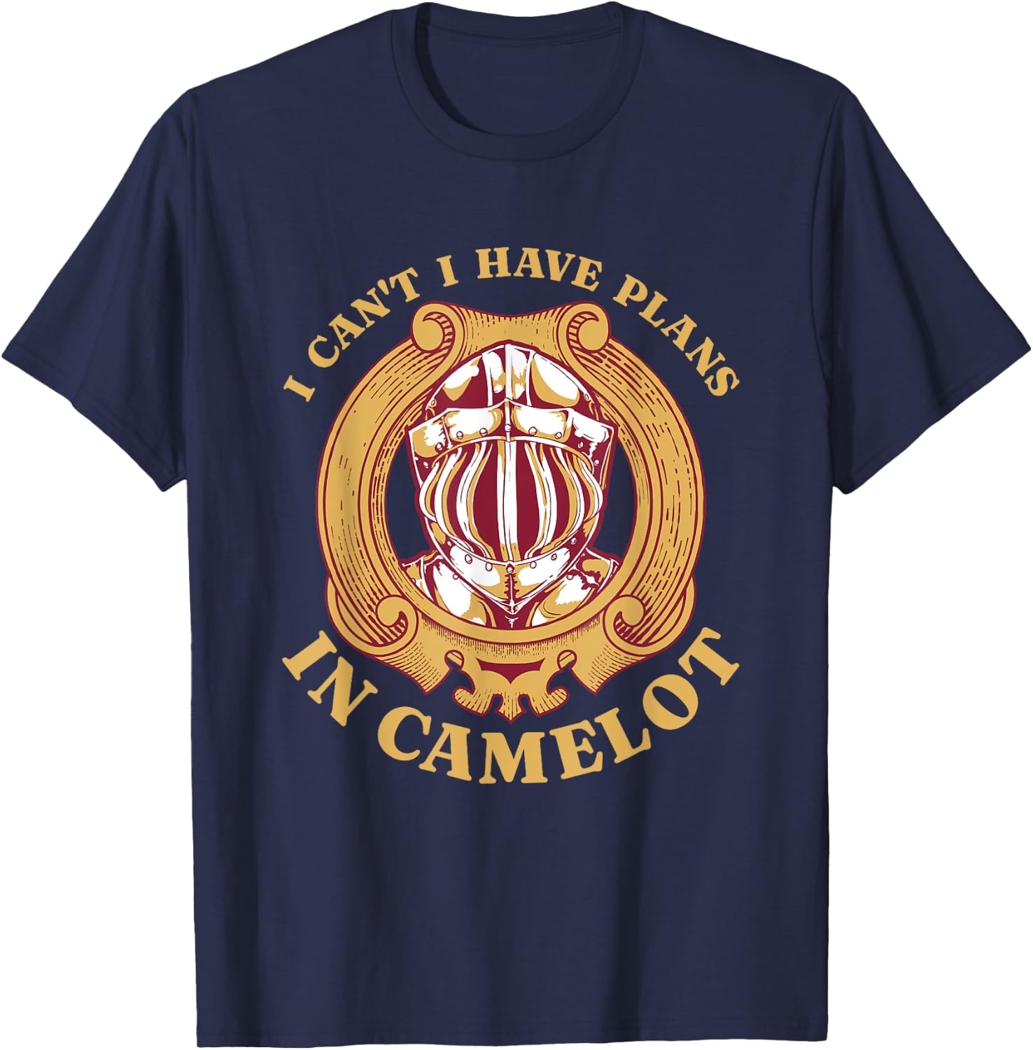 Plans In Camelot Medieval Festival Knight King Arthur Legend T-Shirt - T-Shirt | Navy