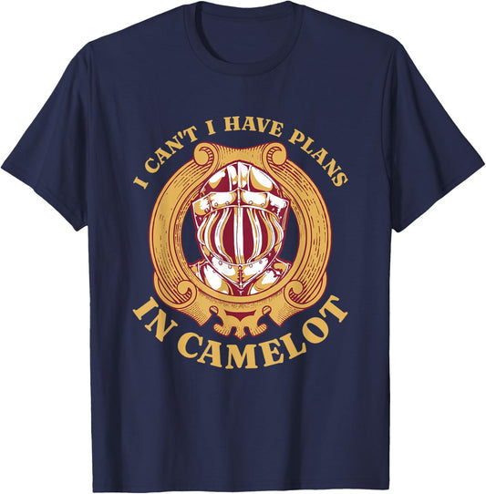 Plans In Camelot Medieval Festival Knight King Arthur Legend T-Shirt - T-Shirt | Navy