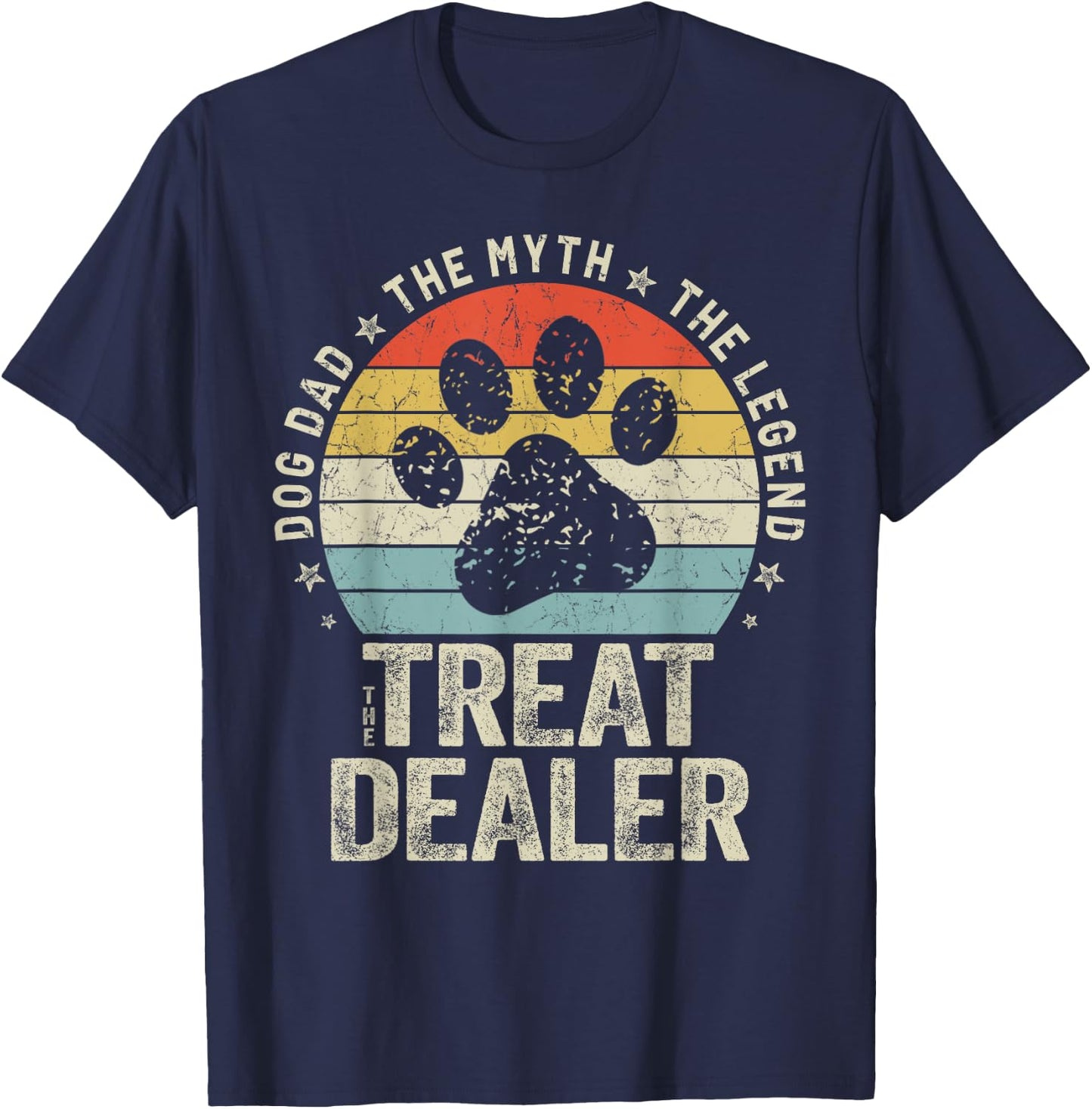 Father's Day Dog Dad The Myth The Legend The Treat Dealer T-Shirt - T-Shirt | Navy