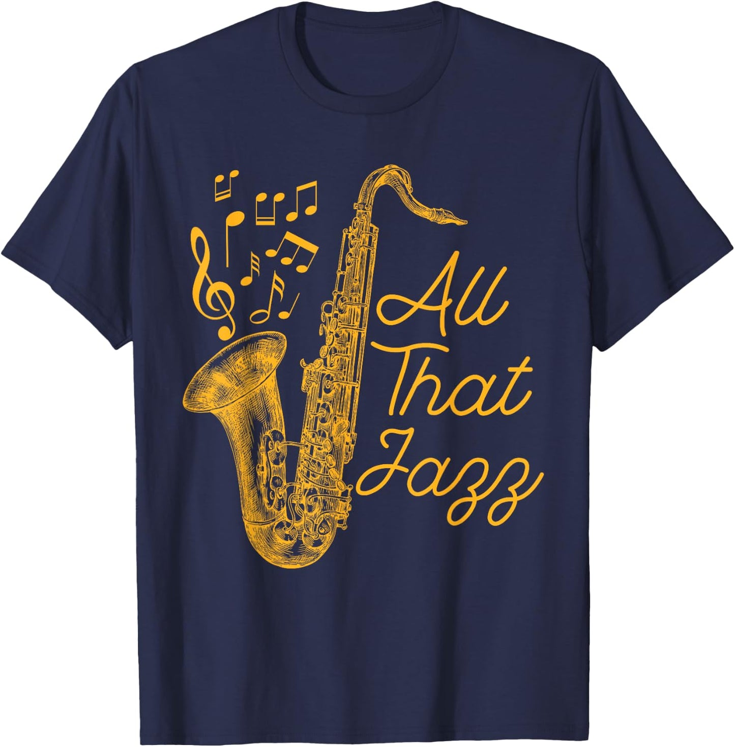 All That Jazz Jazz Sax Musician T-Shirt - T-Shirt | Navy