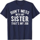 Don't Mess With Sister That's My Job Funny Sibling T Shirt T-Shirt - T-Shirt | Navy