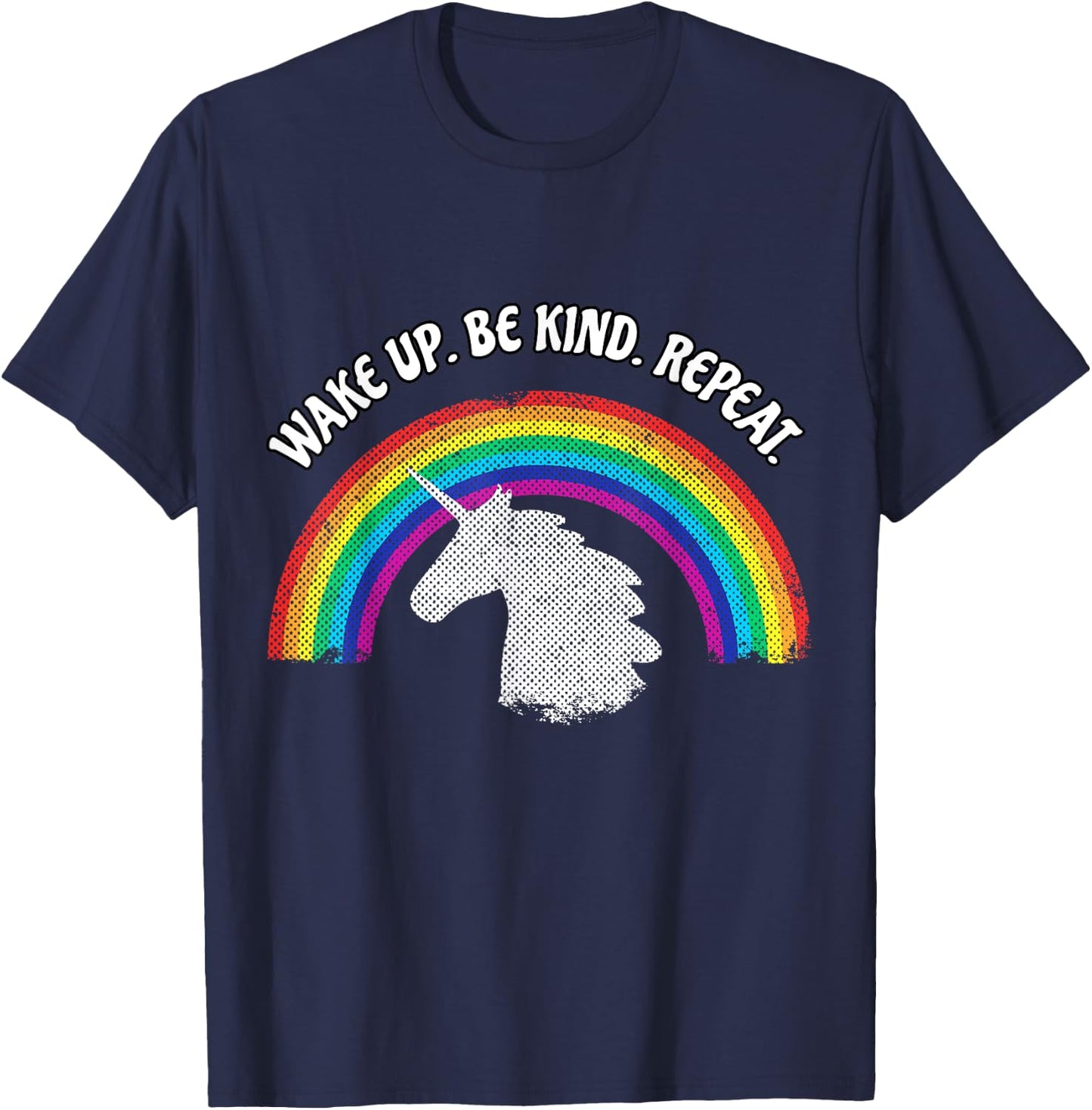 Wake Up Be Kind Repeat Kindness Rainbow Unicorn T Shirt T-Shirt - T-Shirt | Navy