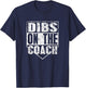 Dibs On The Coach T-Shirt - T-Shirt | Navy