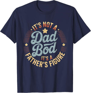 It’s Not A Dad BOD It’s A Father’s Figure Father’s Day T-Shirt - T-Shirt | Navy