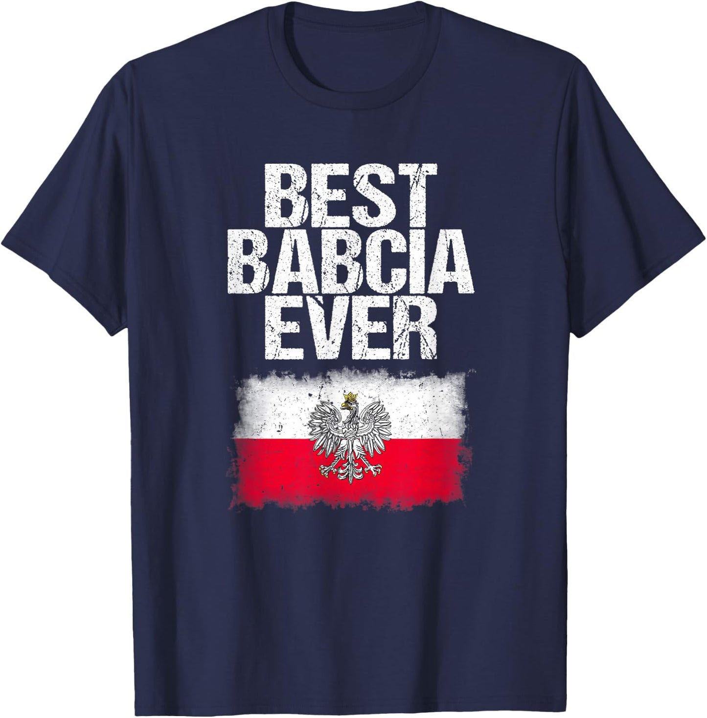 Best Babcia Ever Shirt Mothers Day Polish Grandma Flag Gift T-Shirt - T-Shirt | Navy