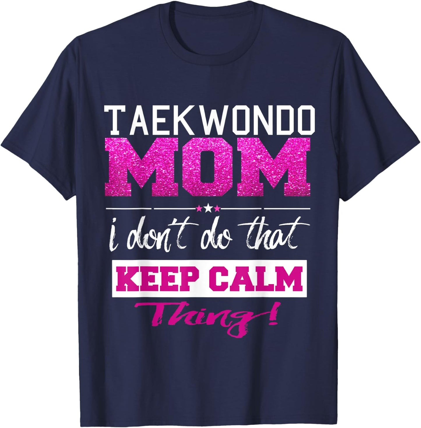 Funny Taekwondo Mom T Shirt Best Mother T-Shirt - T-Shirt | Navy
