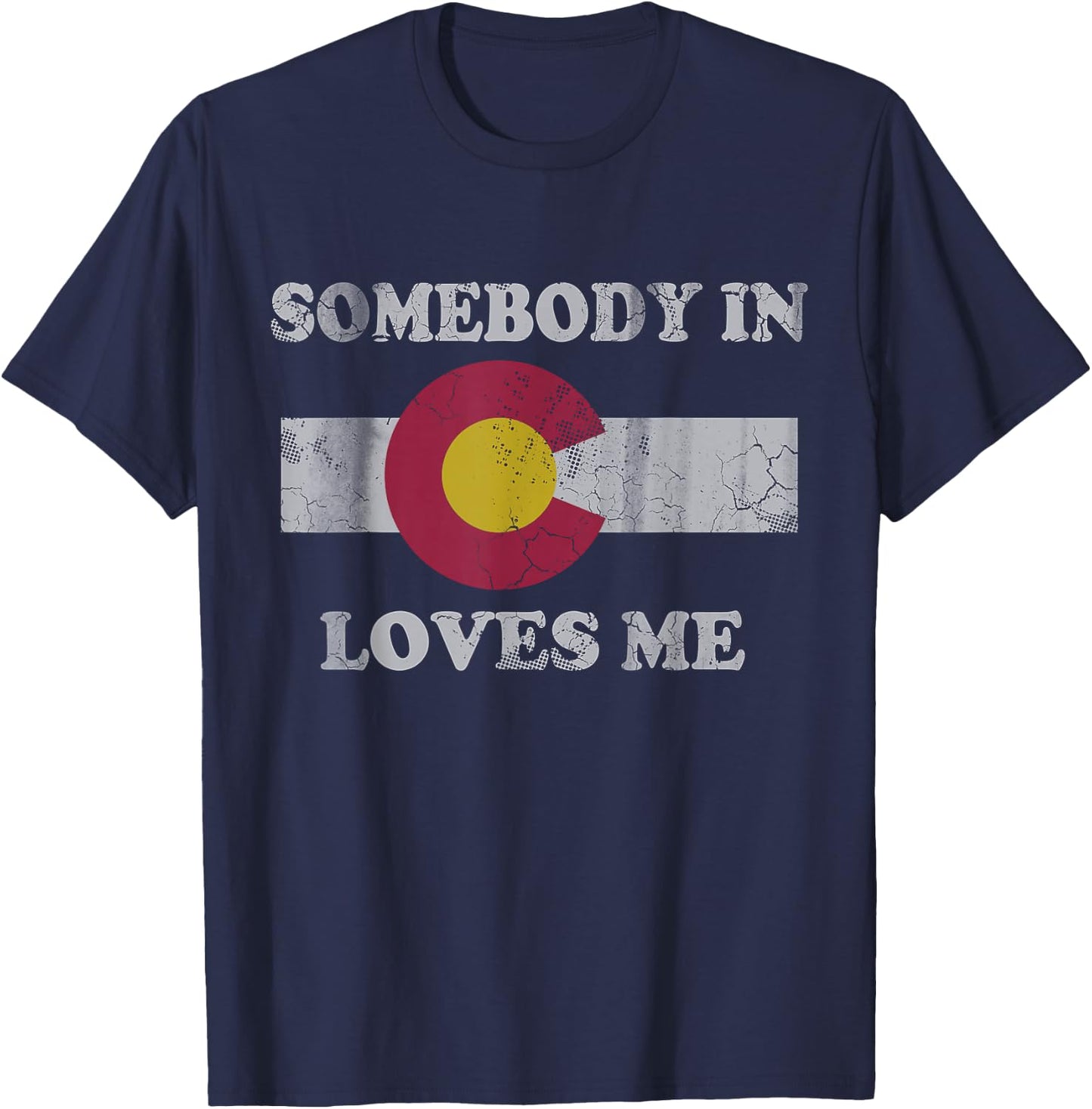 Somebody in Colorado Loves Me T-Shirt - T-Shirt | Navy