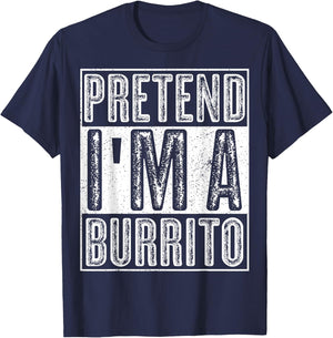 Pretend I'm A Burrito Shirt Funny Halloween Costume Gift T-Shirt - T-Shirt | Navy
