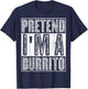 Pretend I'm A Burrito Shirt Funny Halloween Costume Gift T-Shirt - T-Shirt | Navy