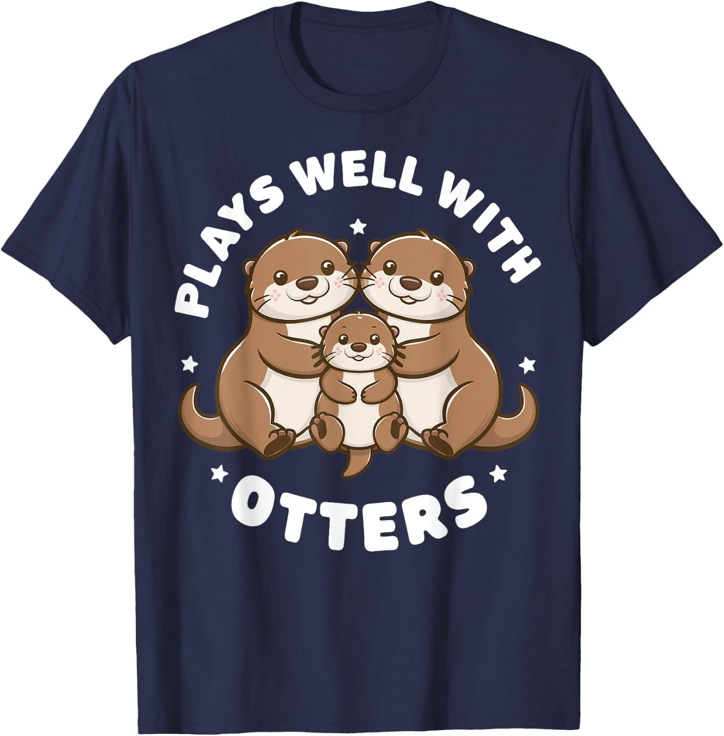 Plays Well With Otters Funny Otter Gifts Women Kid T-Shirt - T-Shirt | Navy