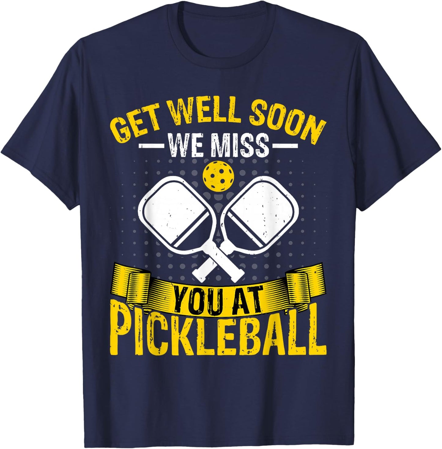 Pickleball Player - Get Well Soon We Miss You at Pickleball T-Shirt - T-Shirt | Navy