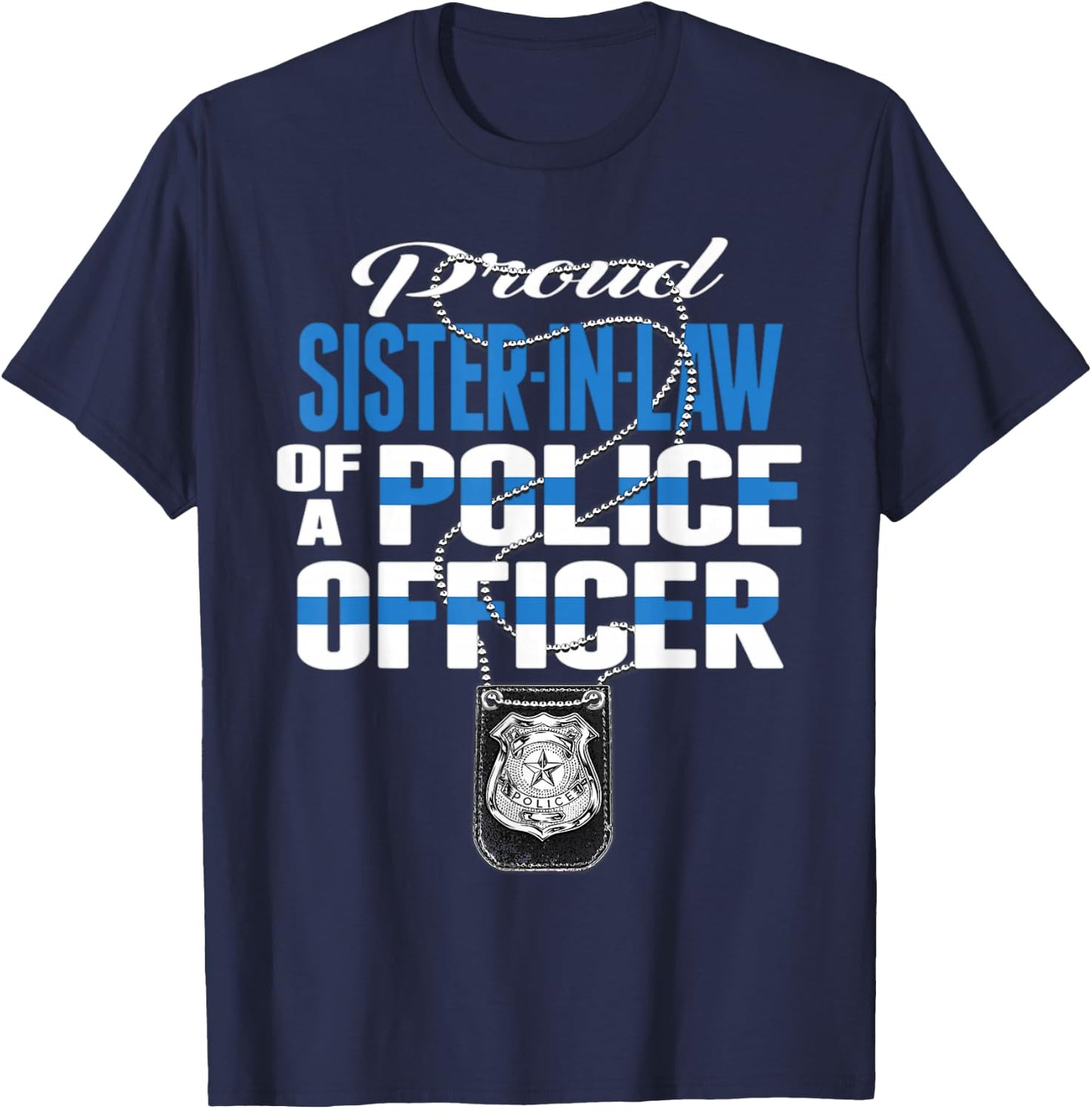 Proud Sister-In-Law Of Police Officer - Cop Thin Blue Line T-Shirt - T-Shirt | Navy