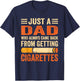 Just A Dad Who Always Came Back From Getting Cigarettes T-Shirt - T-Shirt | Navy