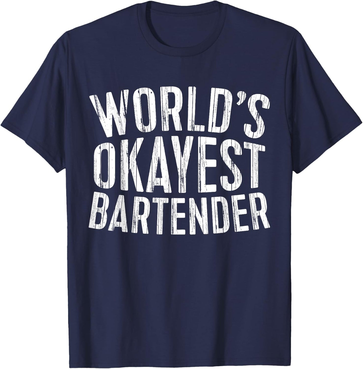 World's Okayest Bartender Shirt Men Women Best Barman Ever T-Shirt - T-Shirt | Navy
