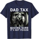 Dad Tax Making Sure It's Not Poison Funny Fathers Day Men T-Shirt - T-Shirt | Navy